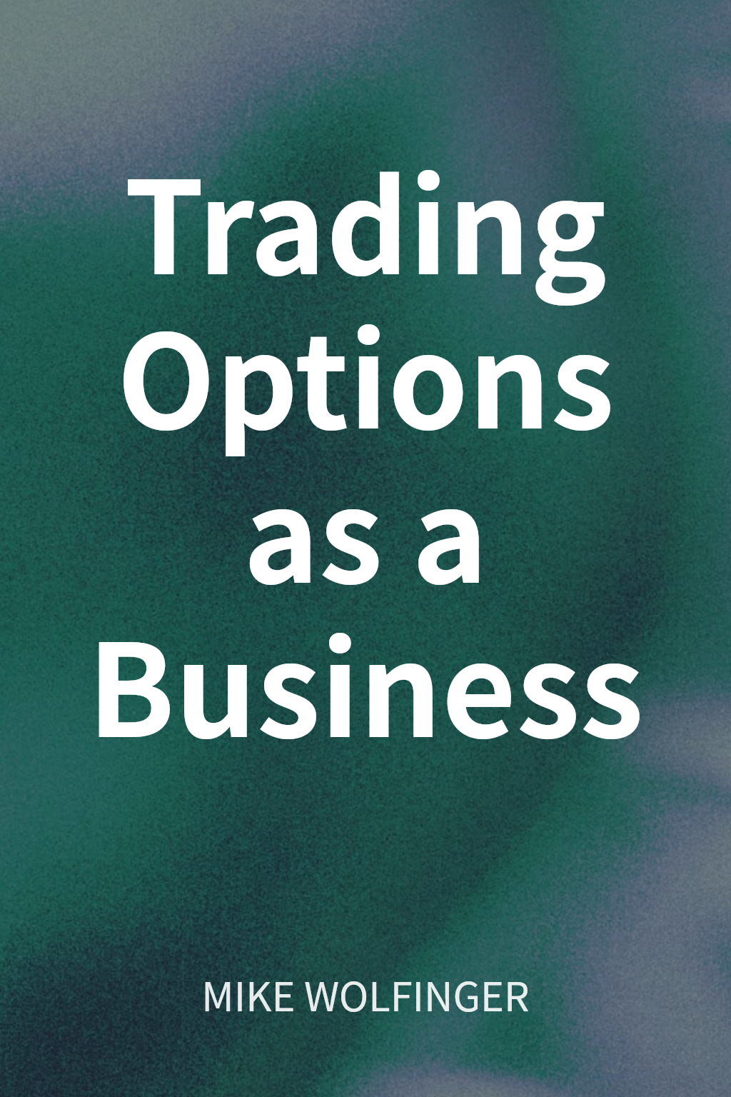 Trading Options as a Business cover