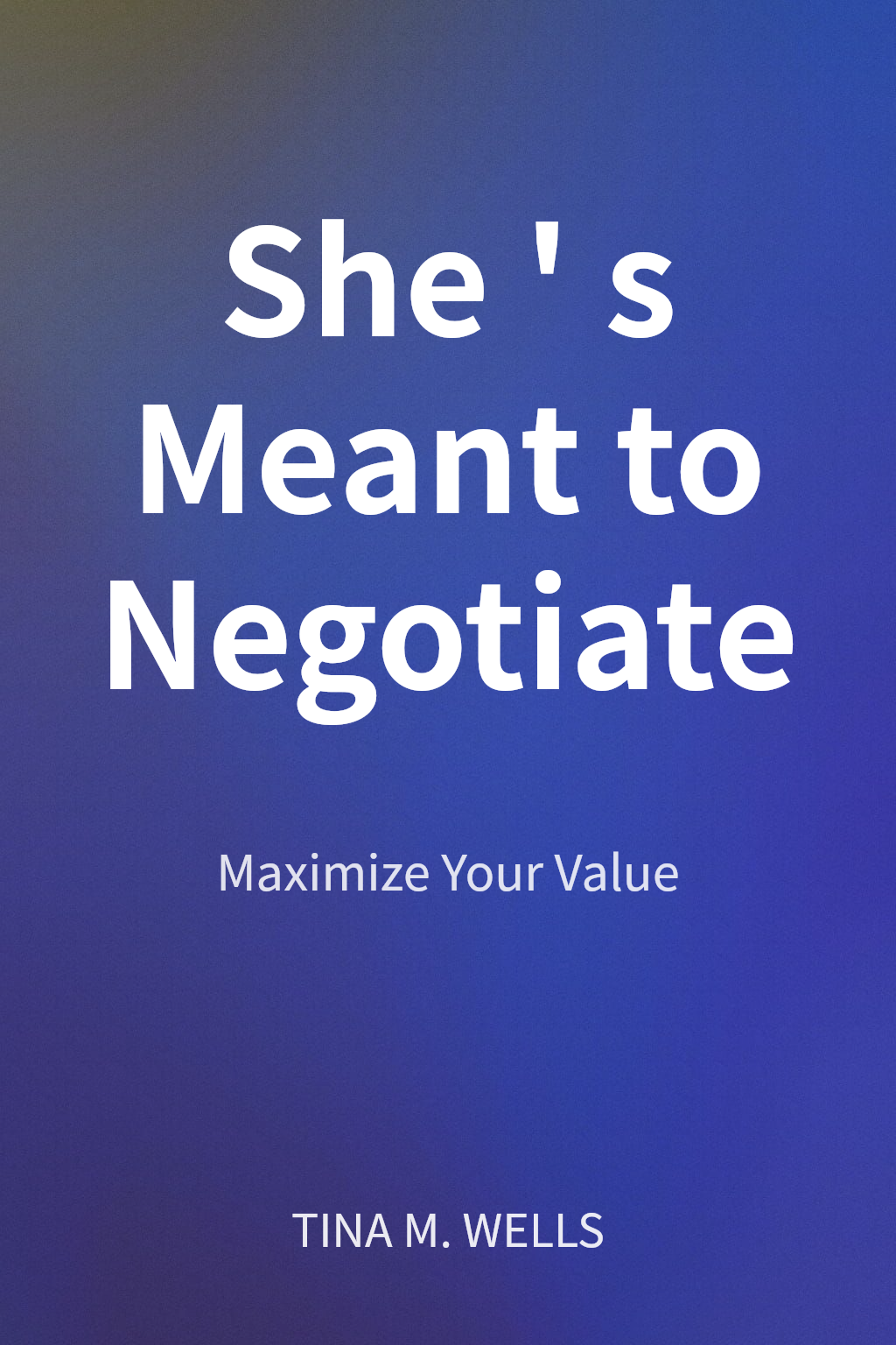 She's Meant to Negotiate cover