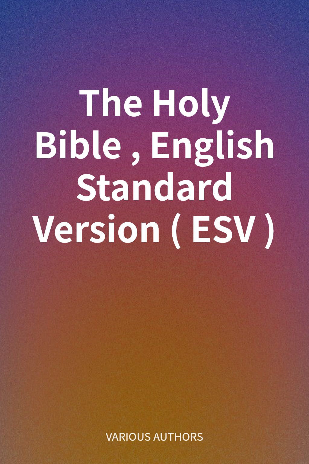 The Holy Bible, English Standard Version (ESV) cover