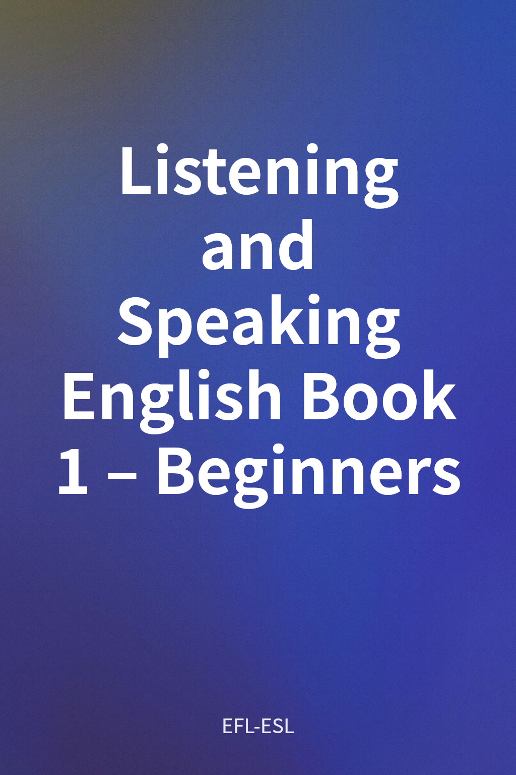 Listening and Speaking English Book 1 – Beginners cover