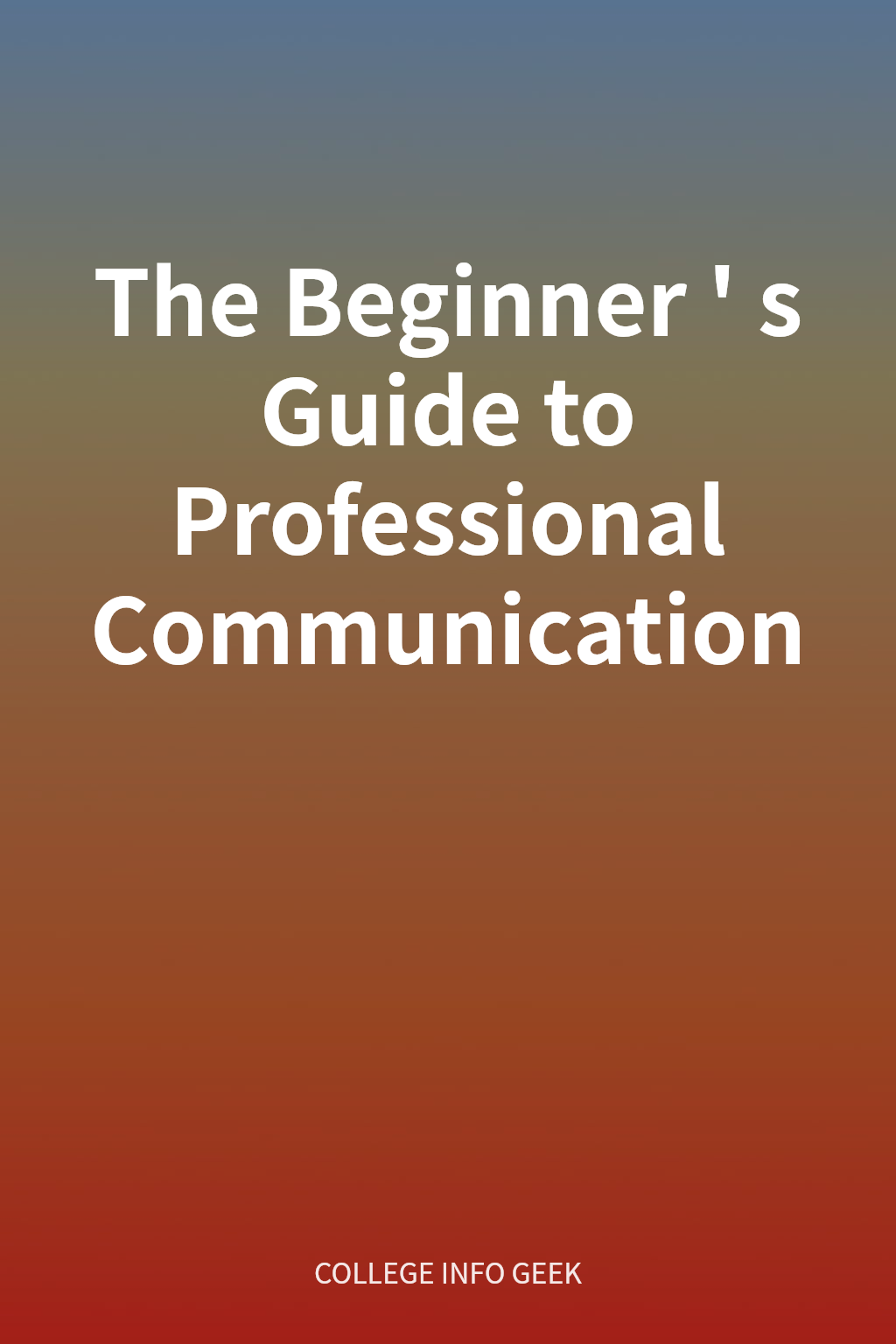 The Beginner's Guide to Professional Communication cover