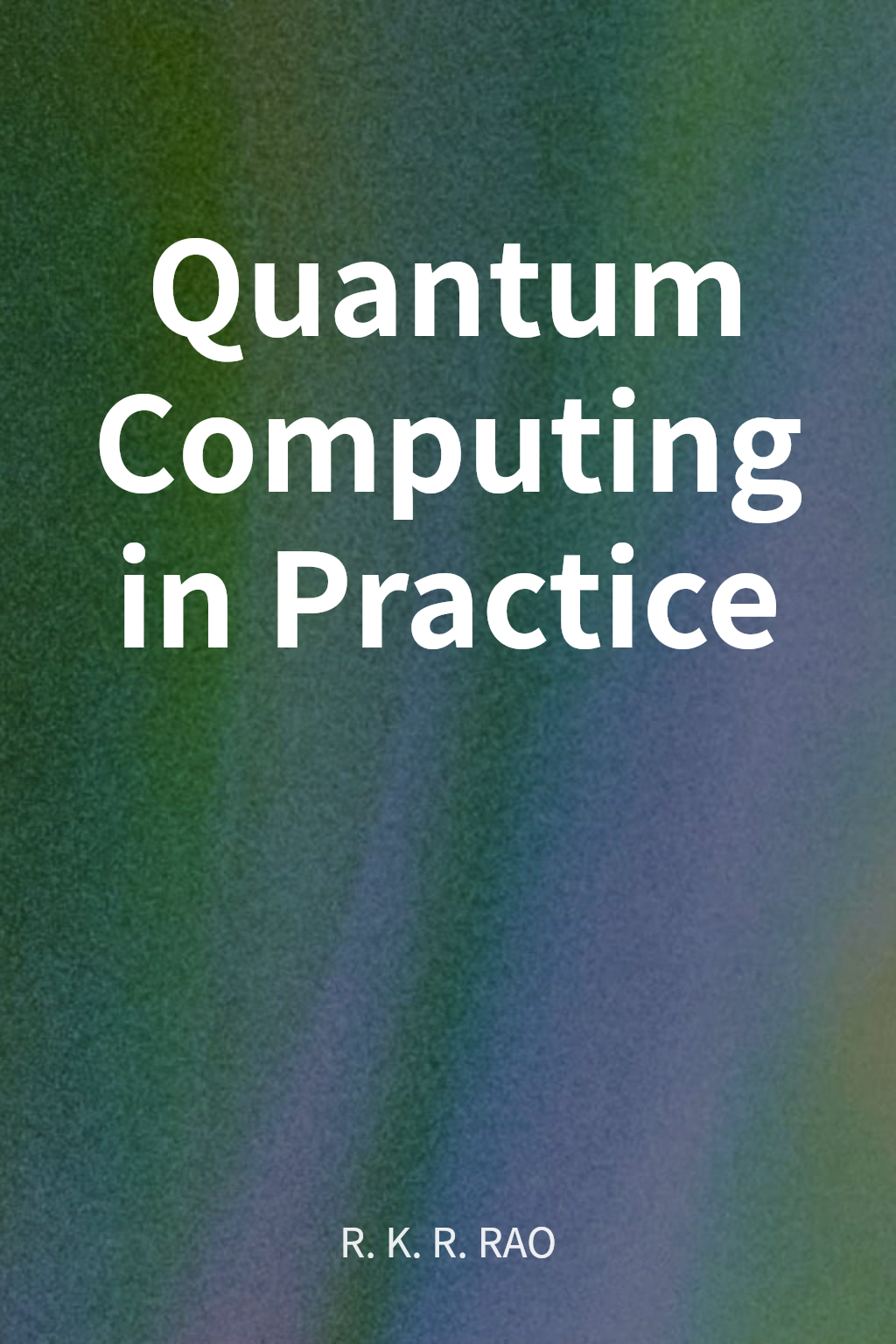 Quantum Computing in Practice cover