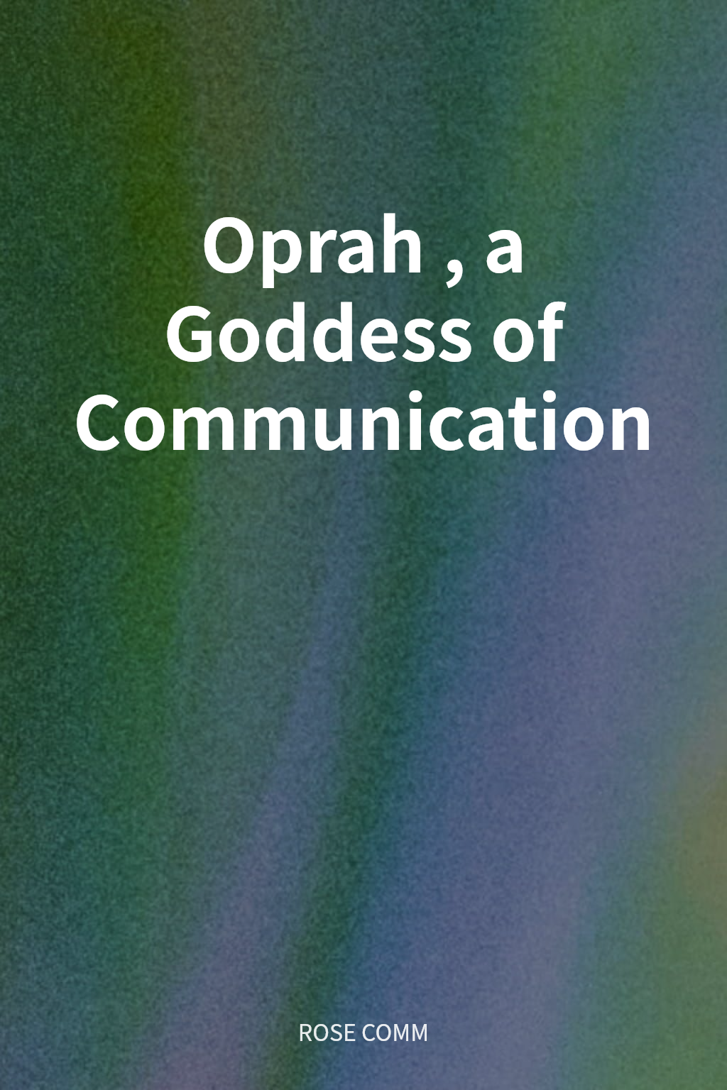 Oprah, a Goddess of Communication cover