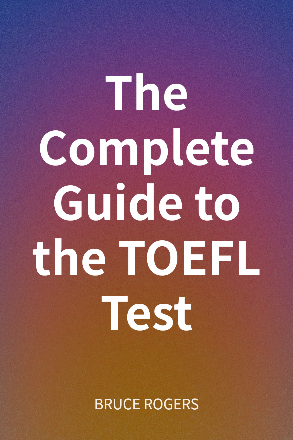 The Complete Guide to the TOEFL Test cover