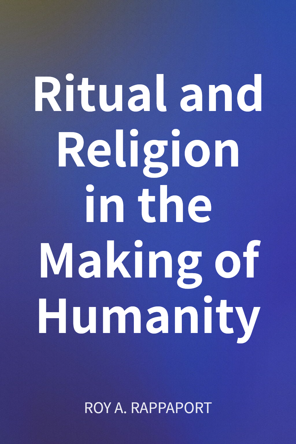 Ritual and Religion in the Making of Humanity cover