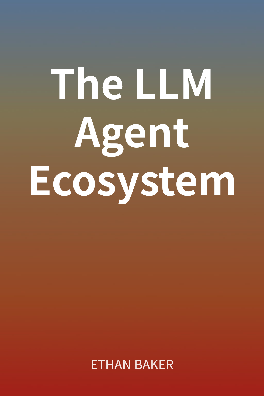 The LLM Agent Ecosystem cover