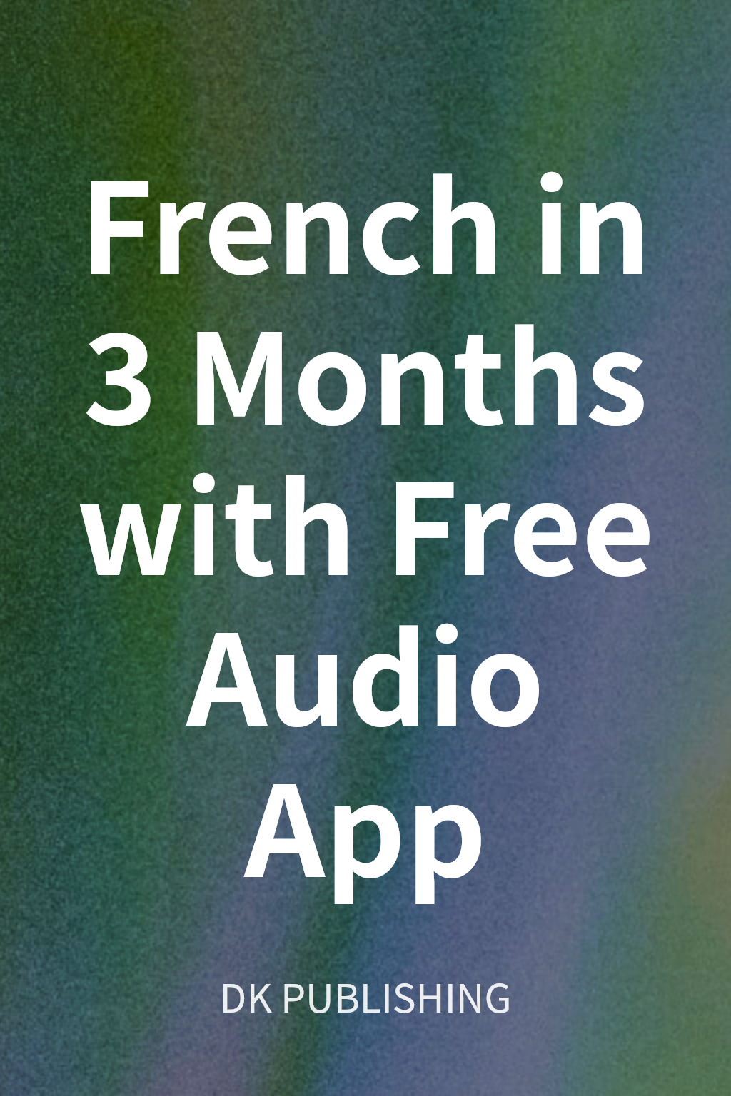 French in 3 Months with Free Audio App cover