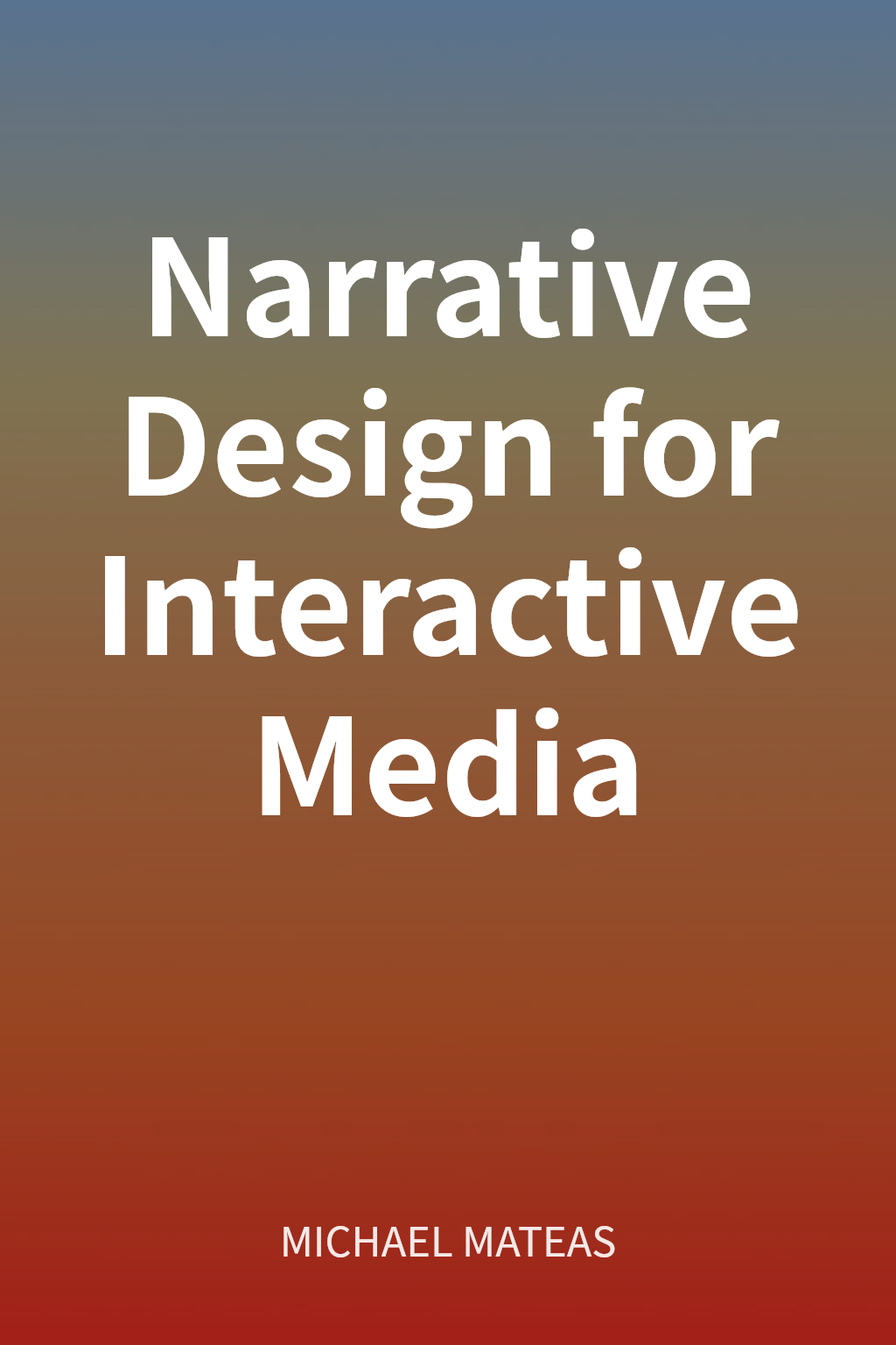Narrative Design for Interactive Media cover