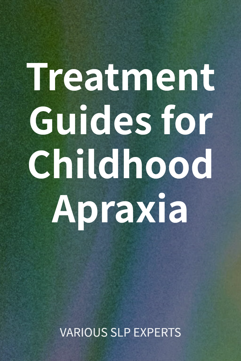 Treatment Guides for Childhood Apraxia cover