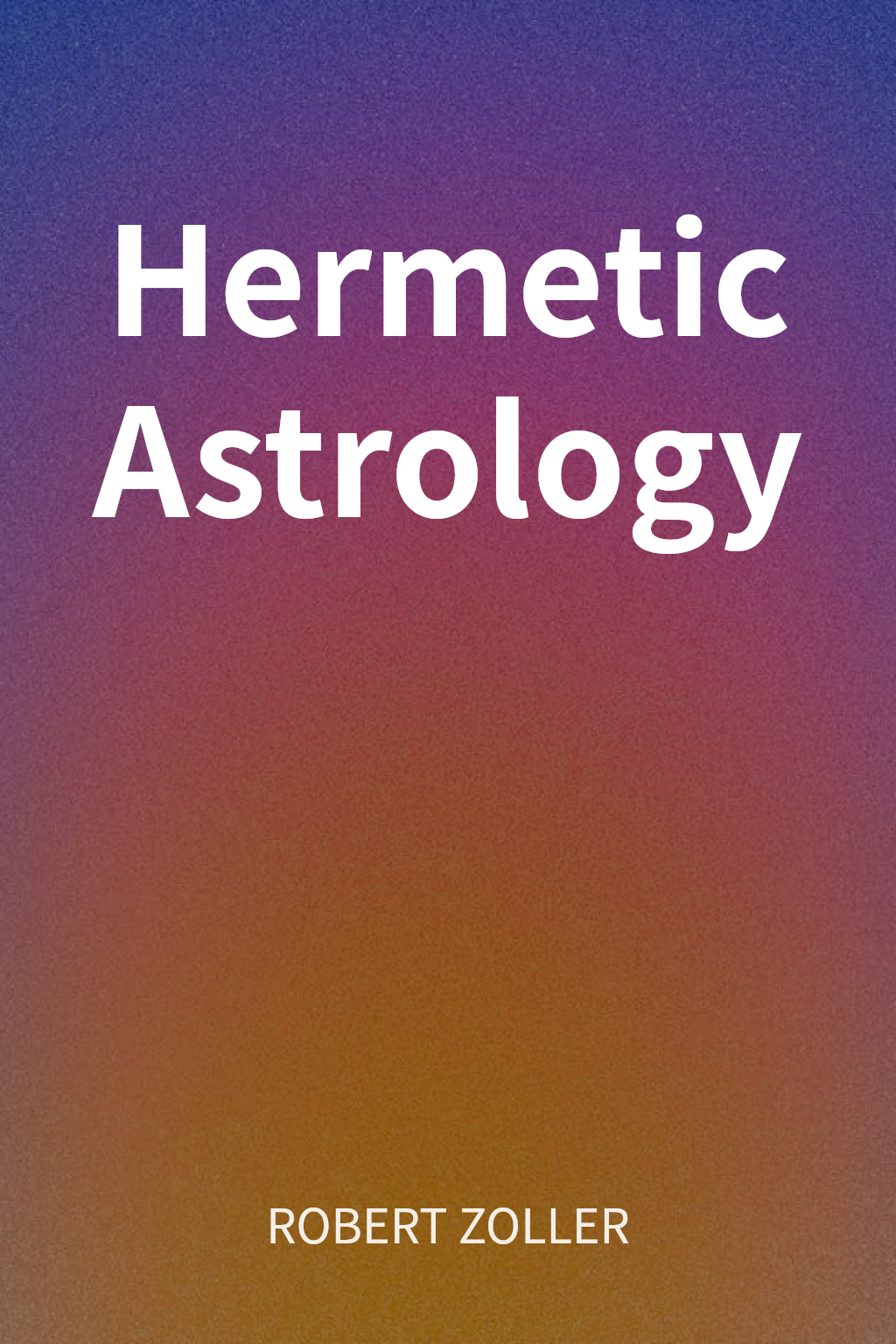 Hermetic Astrology cover