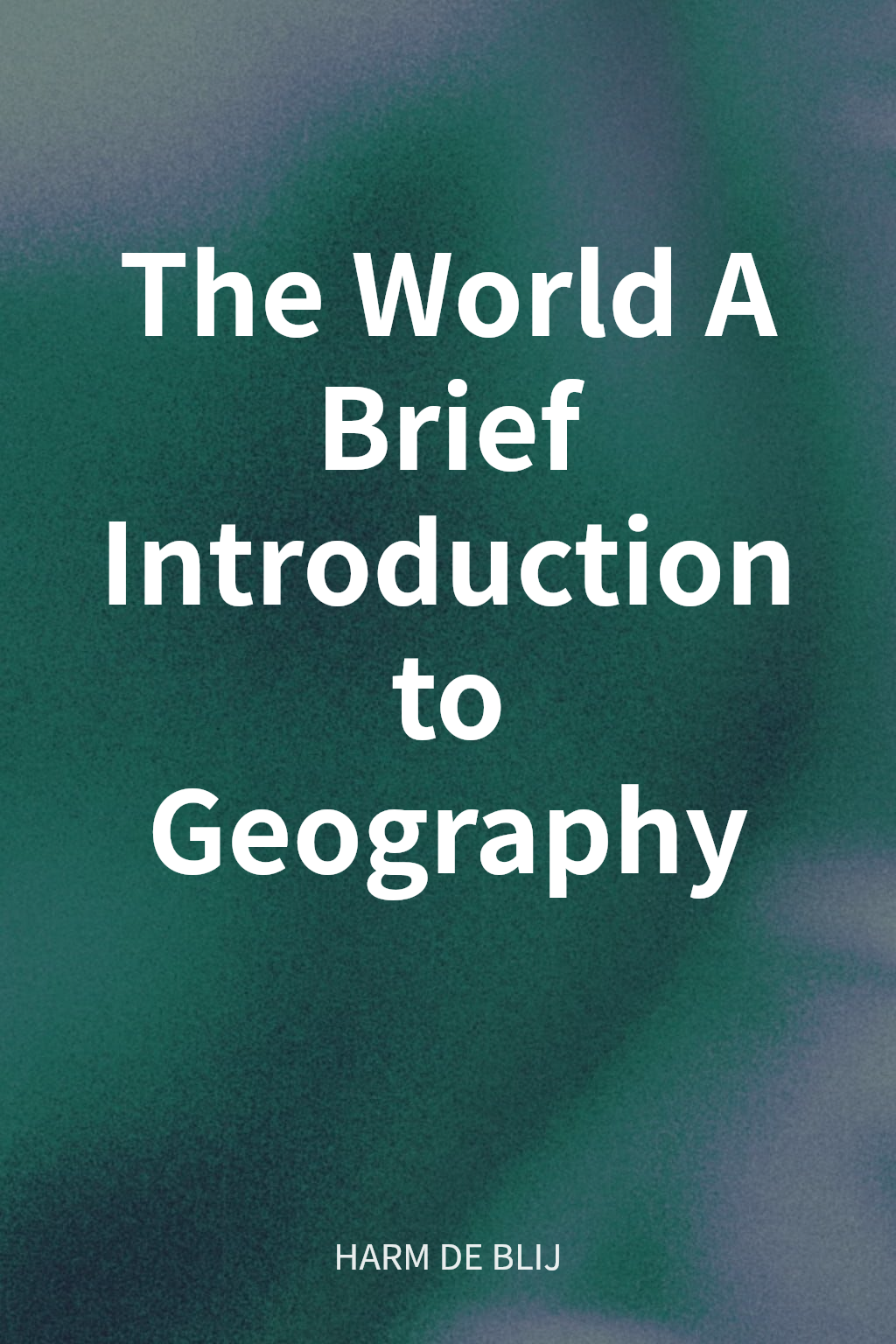 The World A Brief Introduction to Geography cover