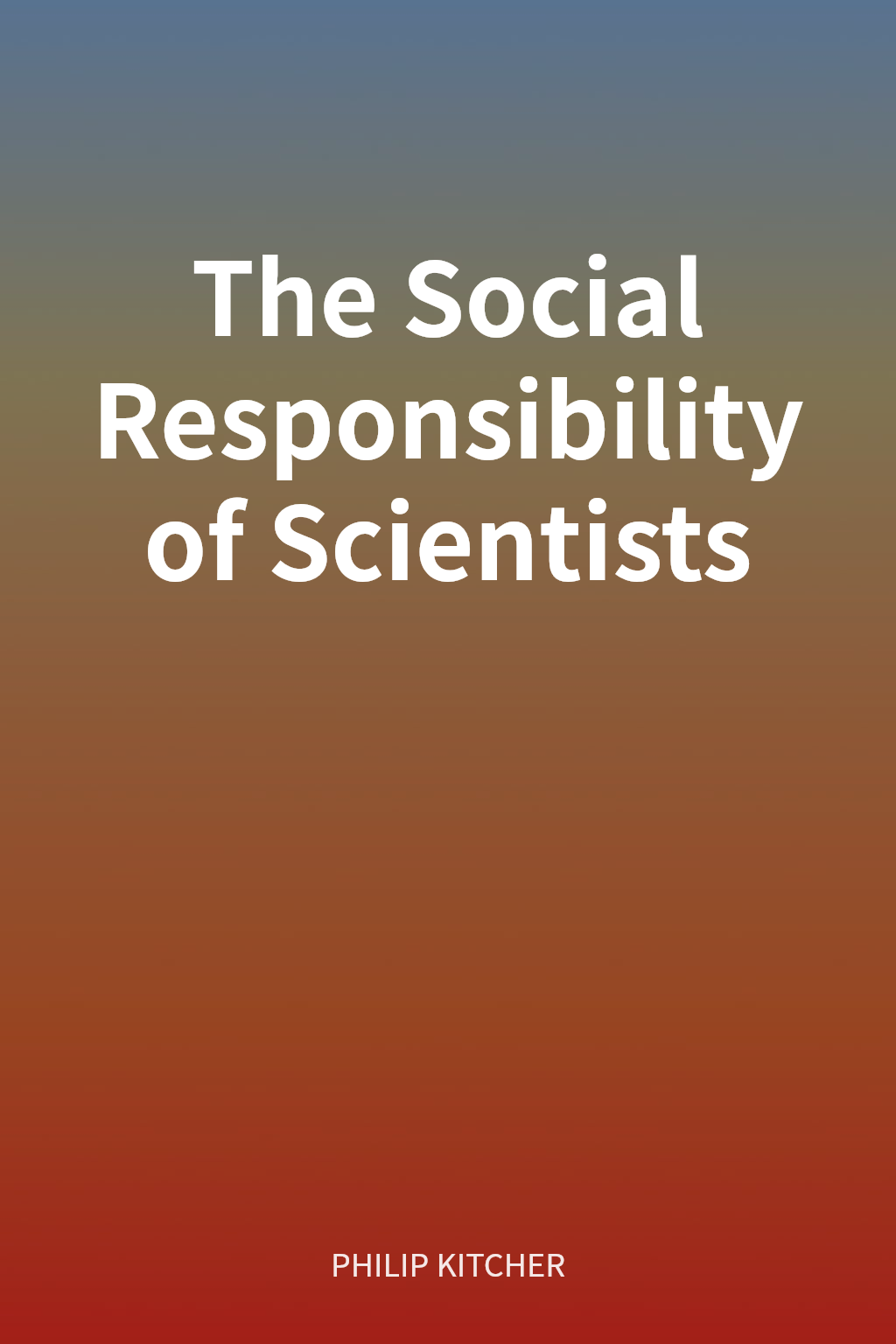 The Social Responsibility of Scientists cover
