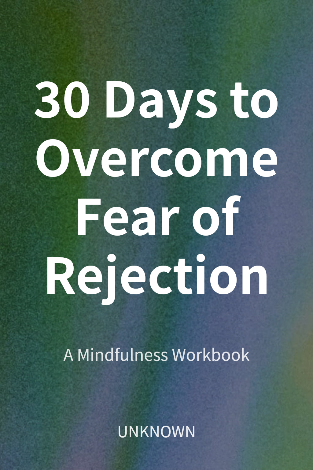 30 Days to Overcome Fear of Rejection cover