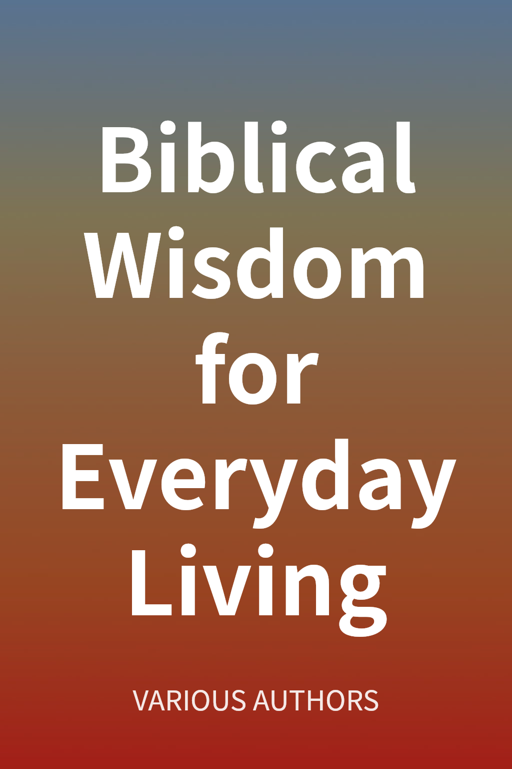 Biblical Wisdom for Everyday Living cover