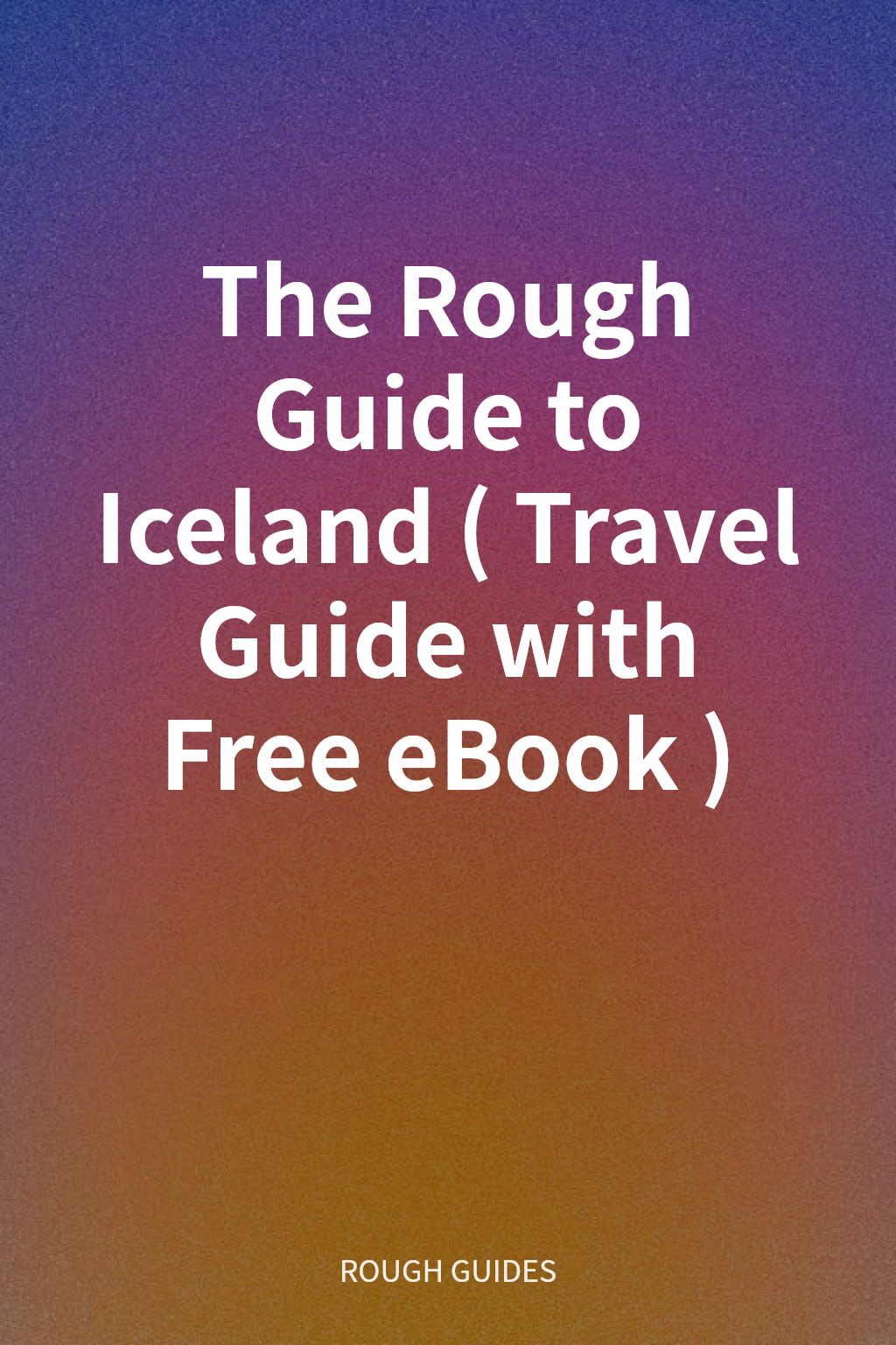 The Rough Guide to Iceland (Travel Guide with Free eBook) cover