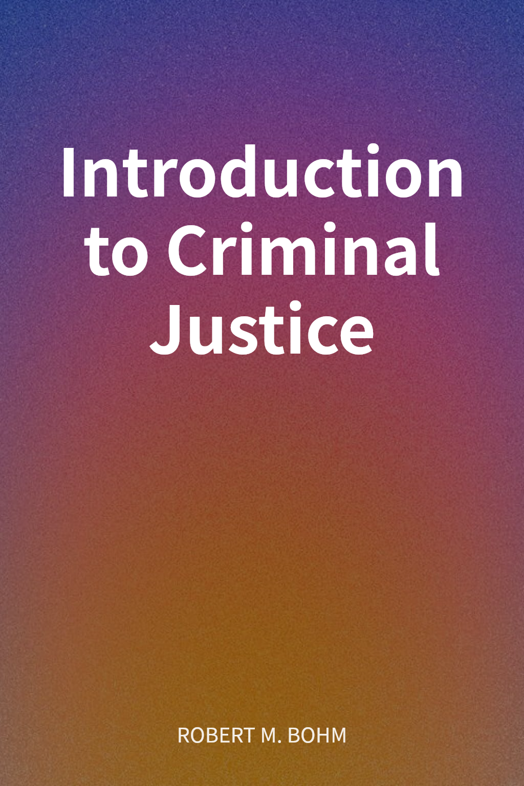 Introduction to Criminal Justice cover
