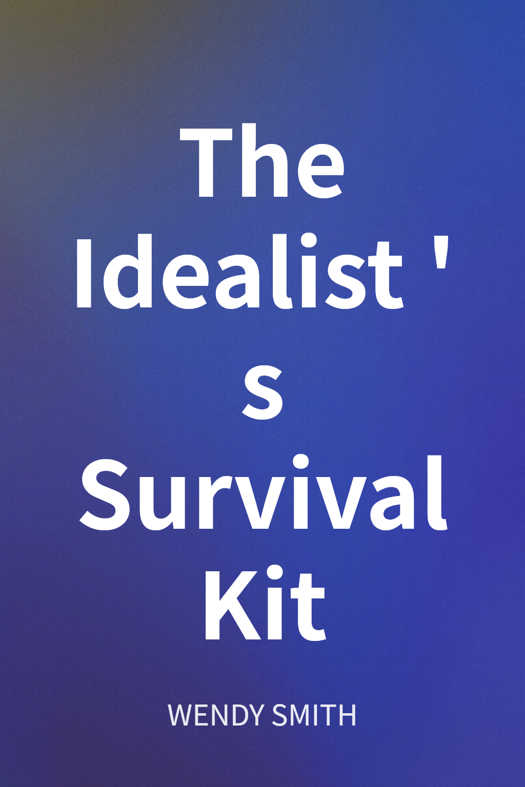 The Idealist's Survival Kit cover