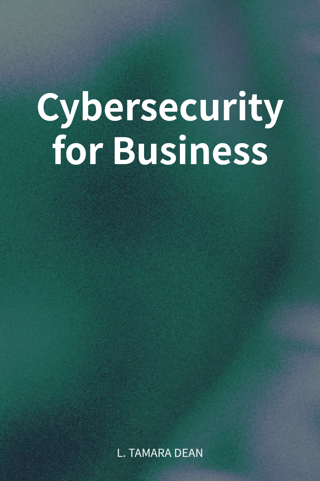 Cybersecurity for Business cover