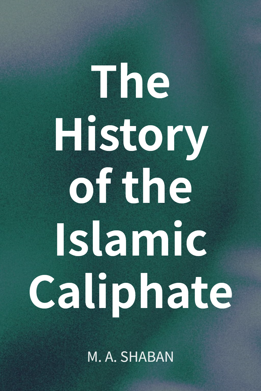 The History of the Islamic Caliphate cover