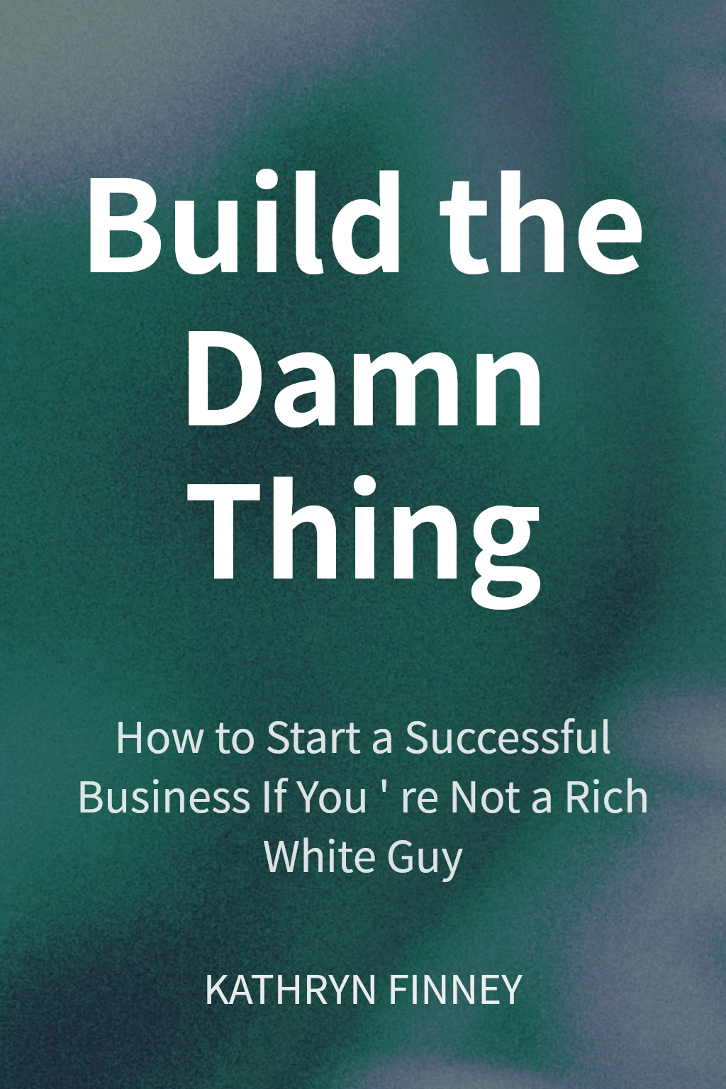 Build the Damn Thing cover