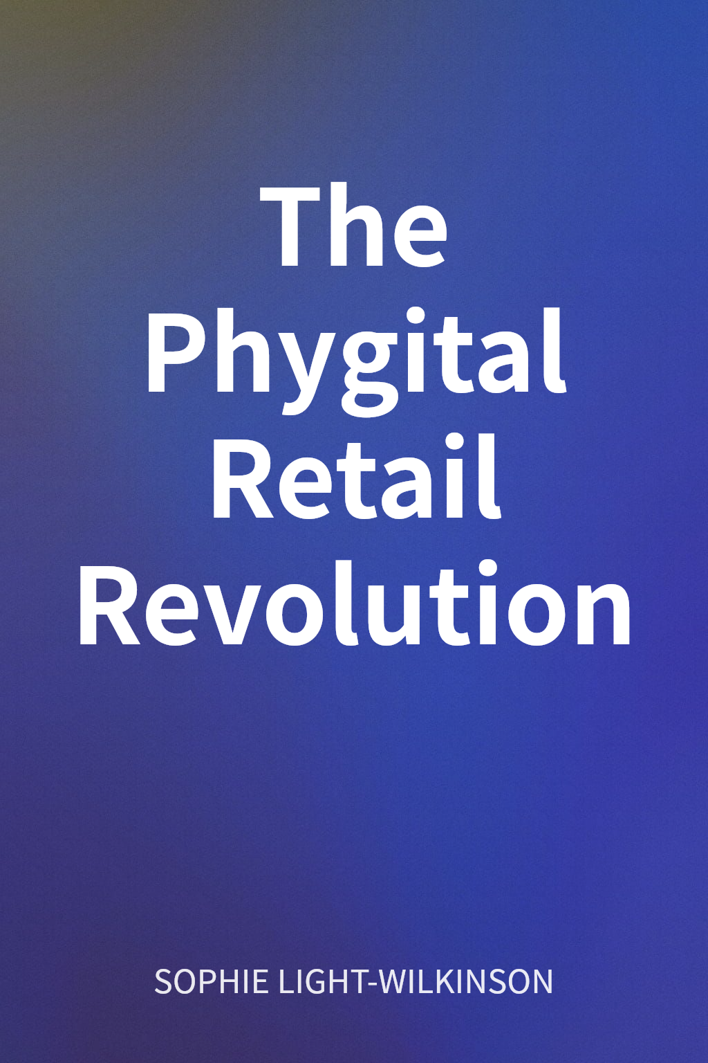 The Phygital Retail Revolution cover
