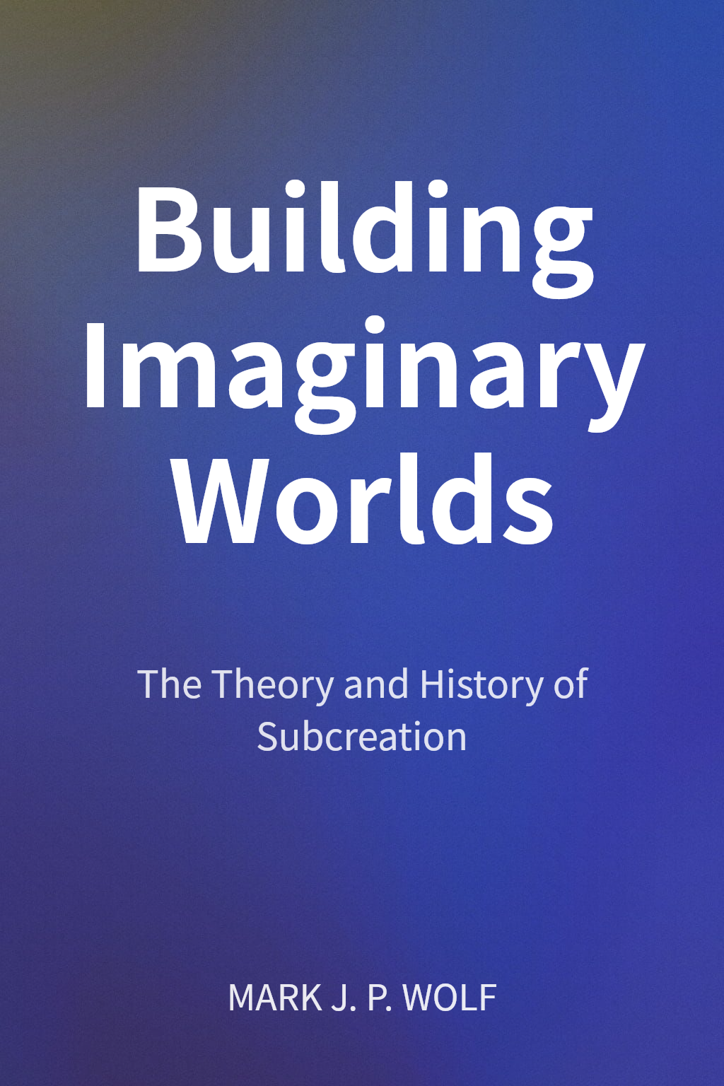 Building Imaginary Worlds cover