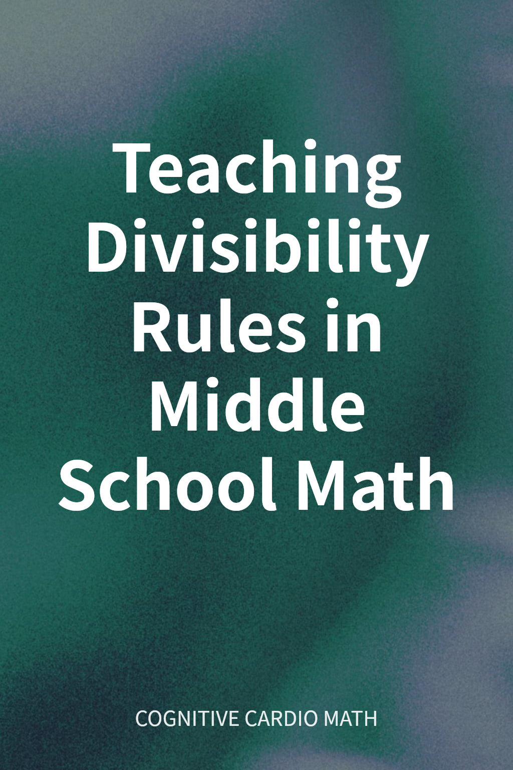 Teaching Divisibility Rules in Middle School Math cover