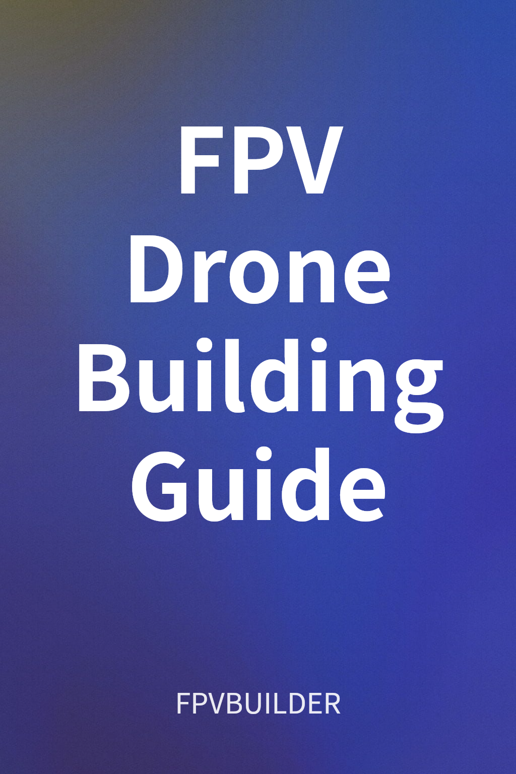 FPV Drone Building Guide 封面