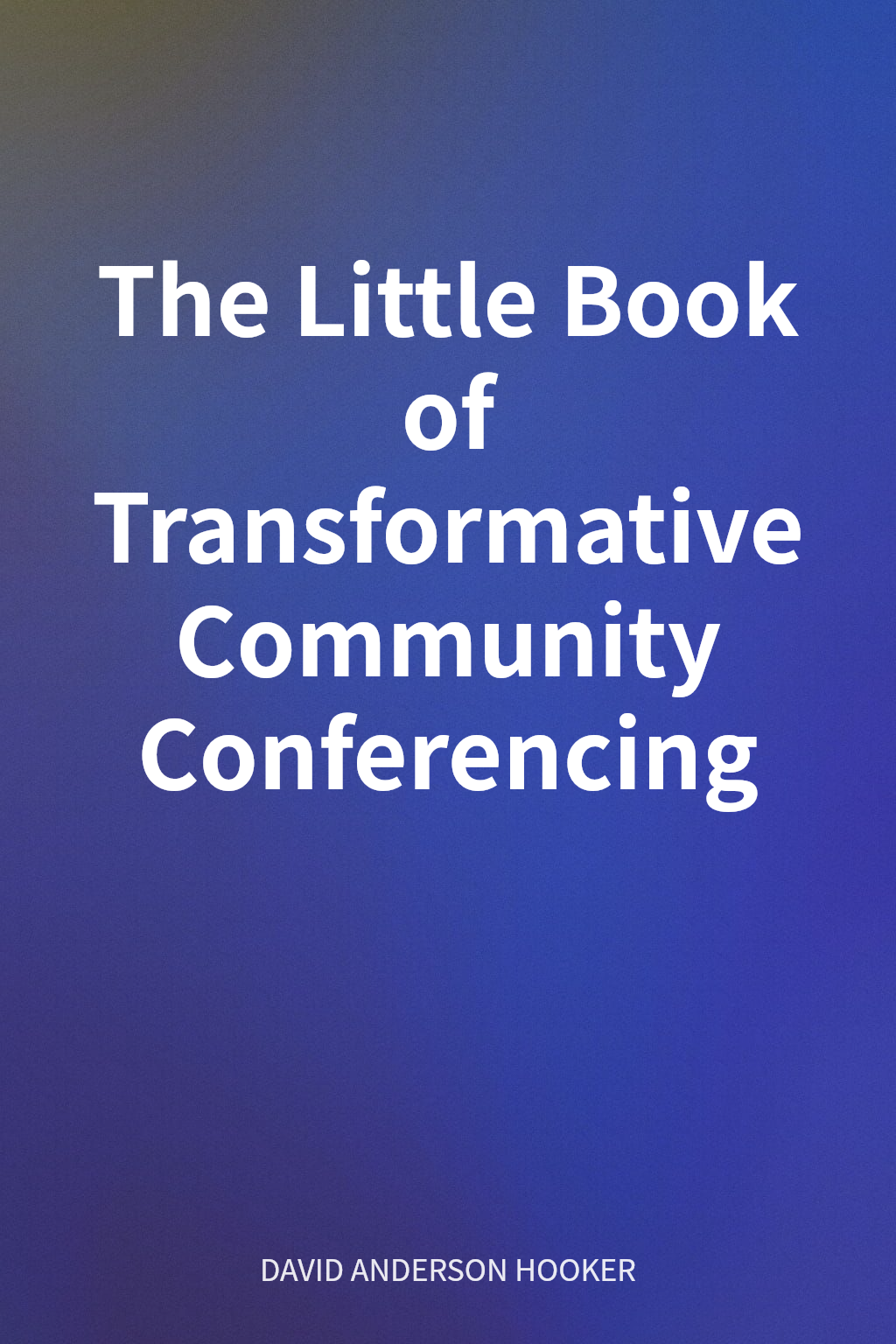 The Little Book of Transformative Community Conferencing cover