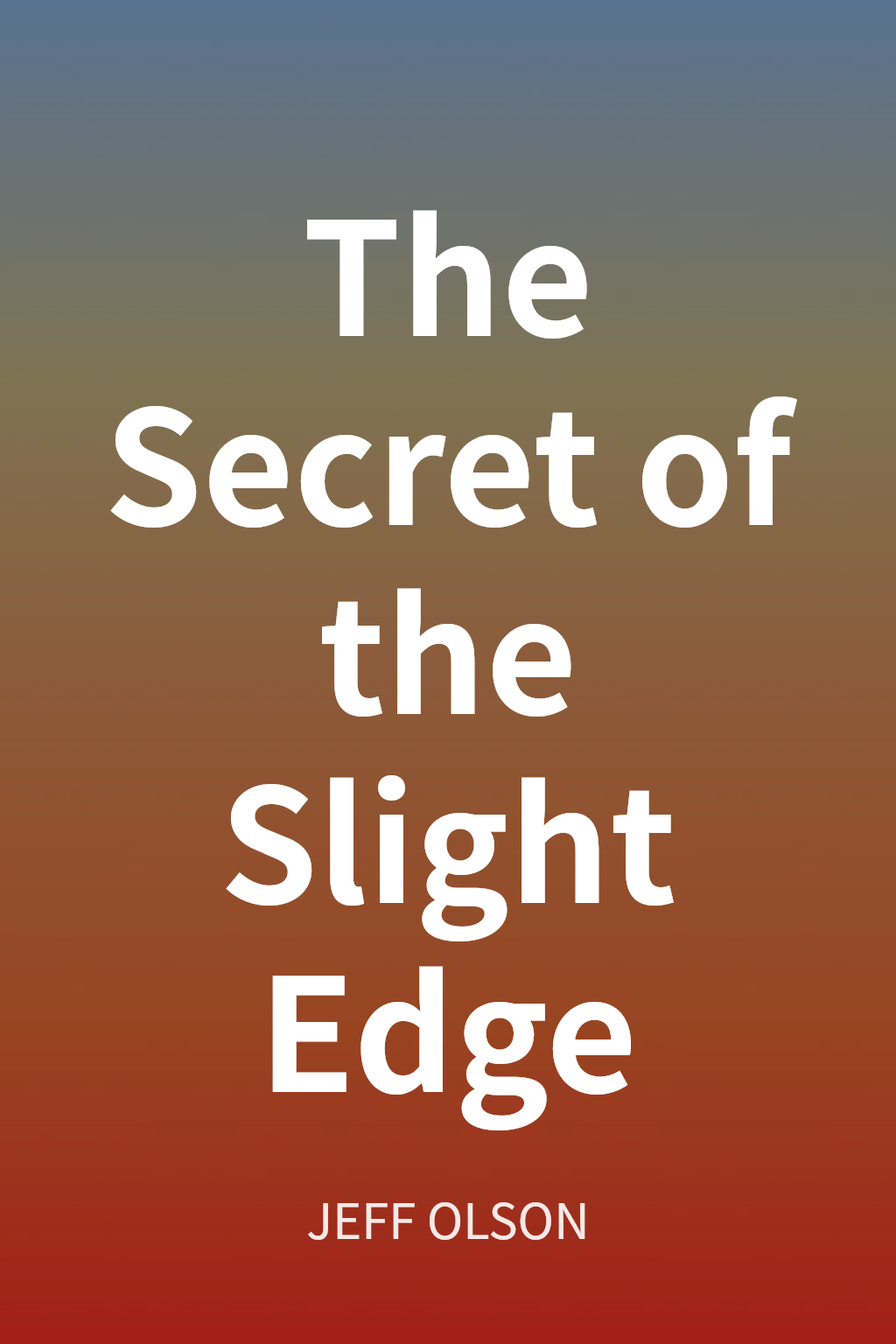 The Secret of the Slight Edge cover
