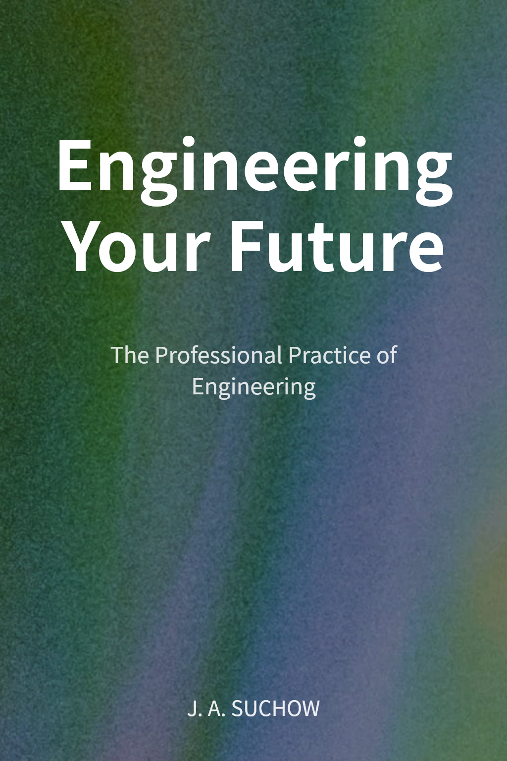 Engineering Your Future cover