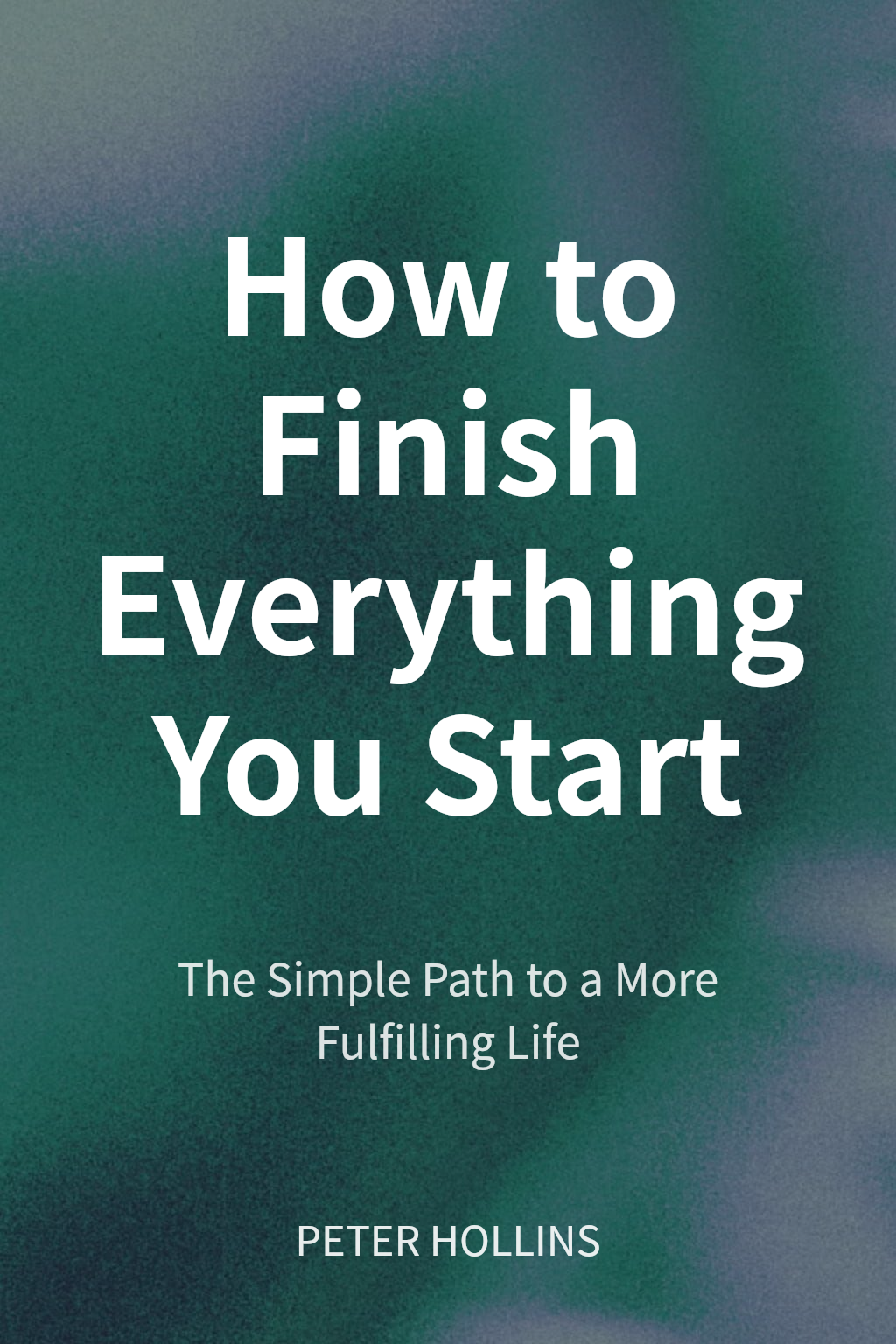 How to Finish Everything You Start 封面