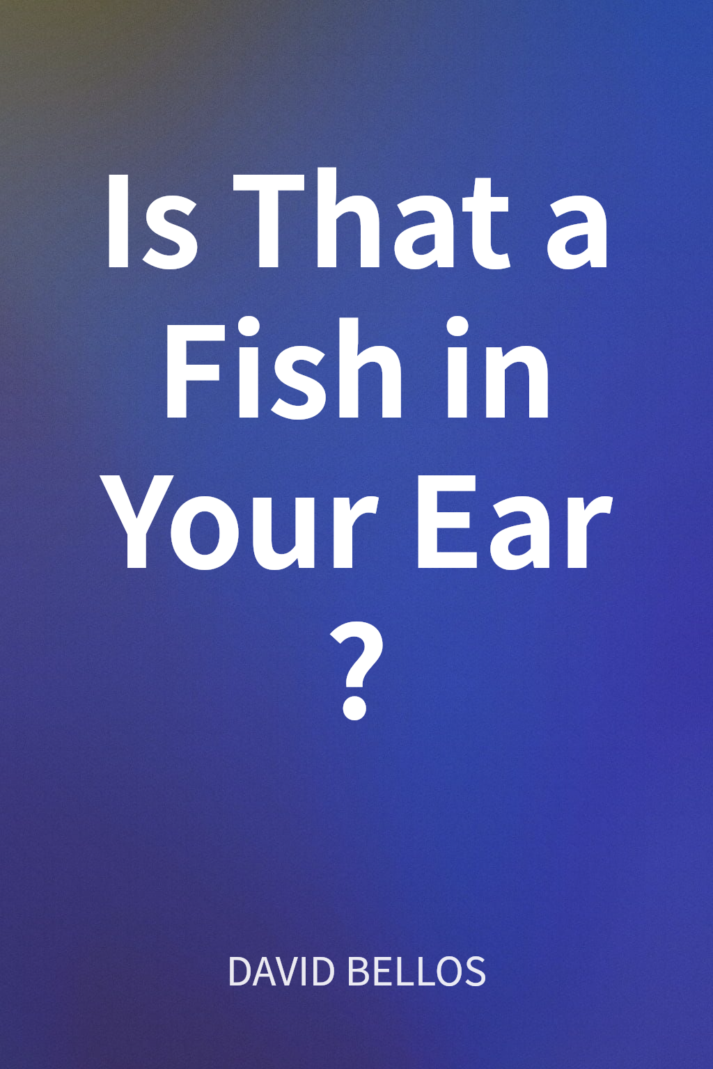 Is That a Fish in Your Ear? cover