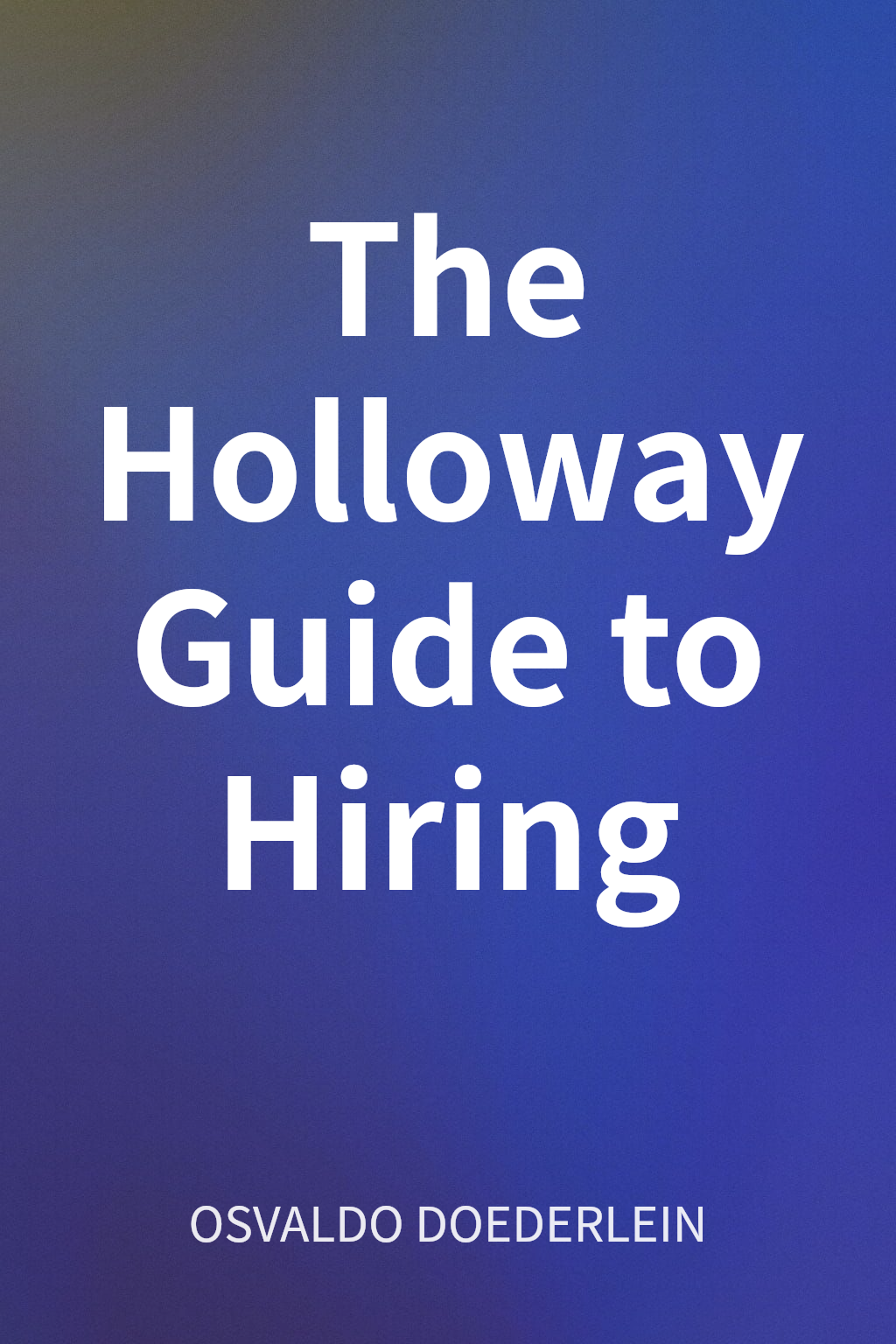 The Holloway Guide to Hiring cover