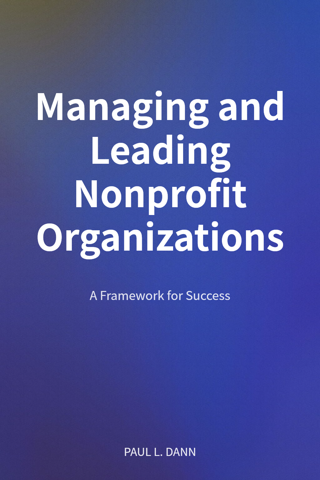Managing and Leading Nonprofit Organizations cover