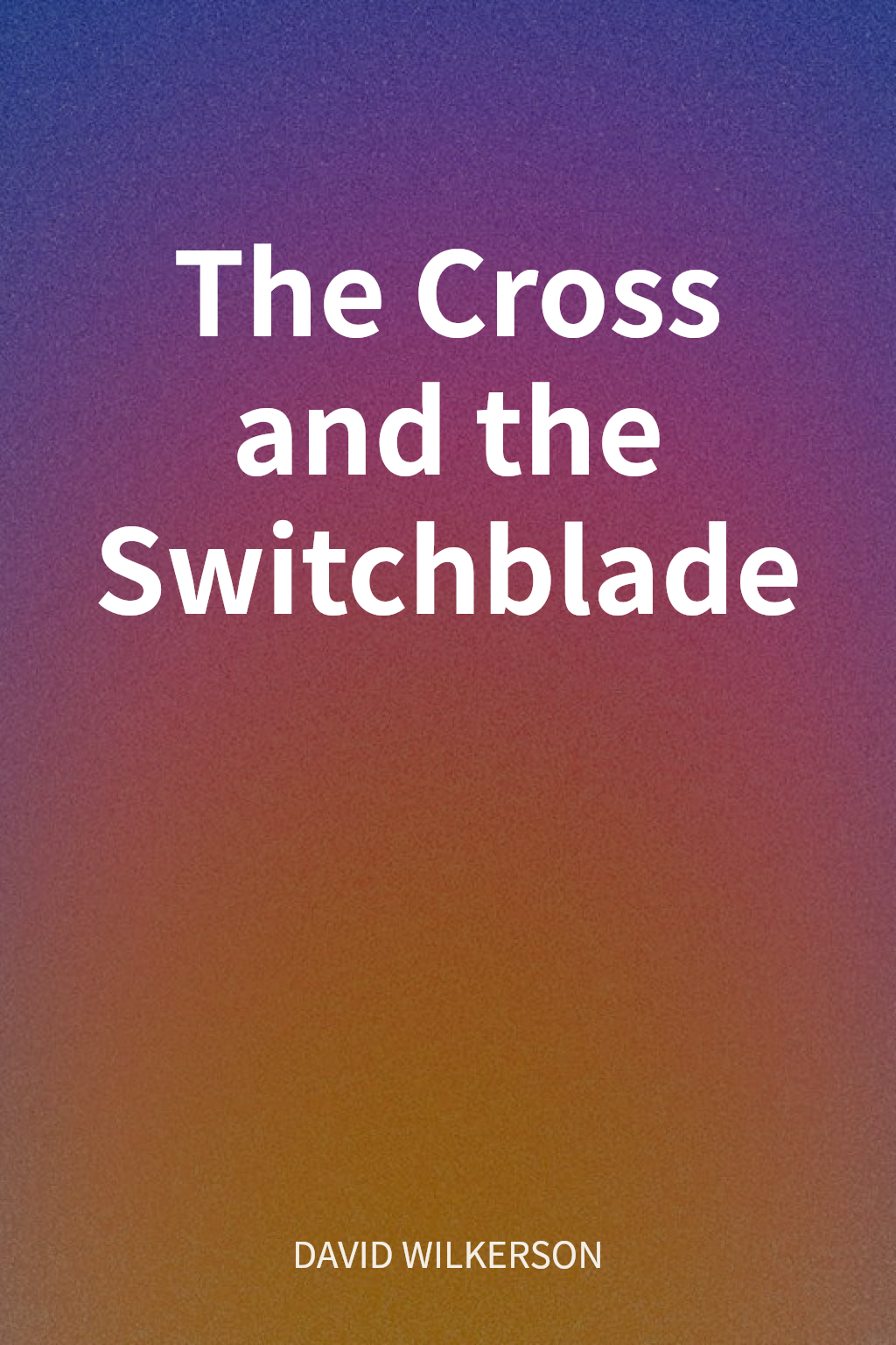 The Cross and the Switchblade cover