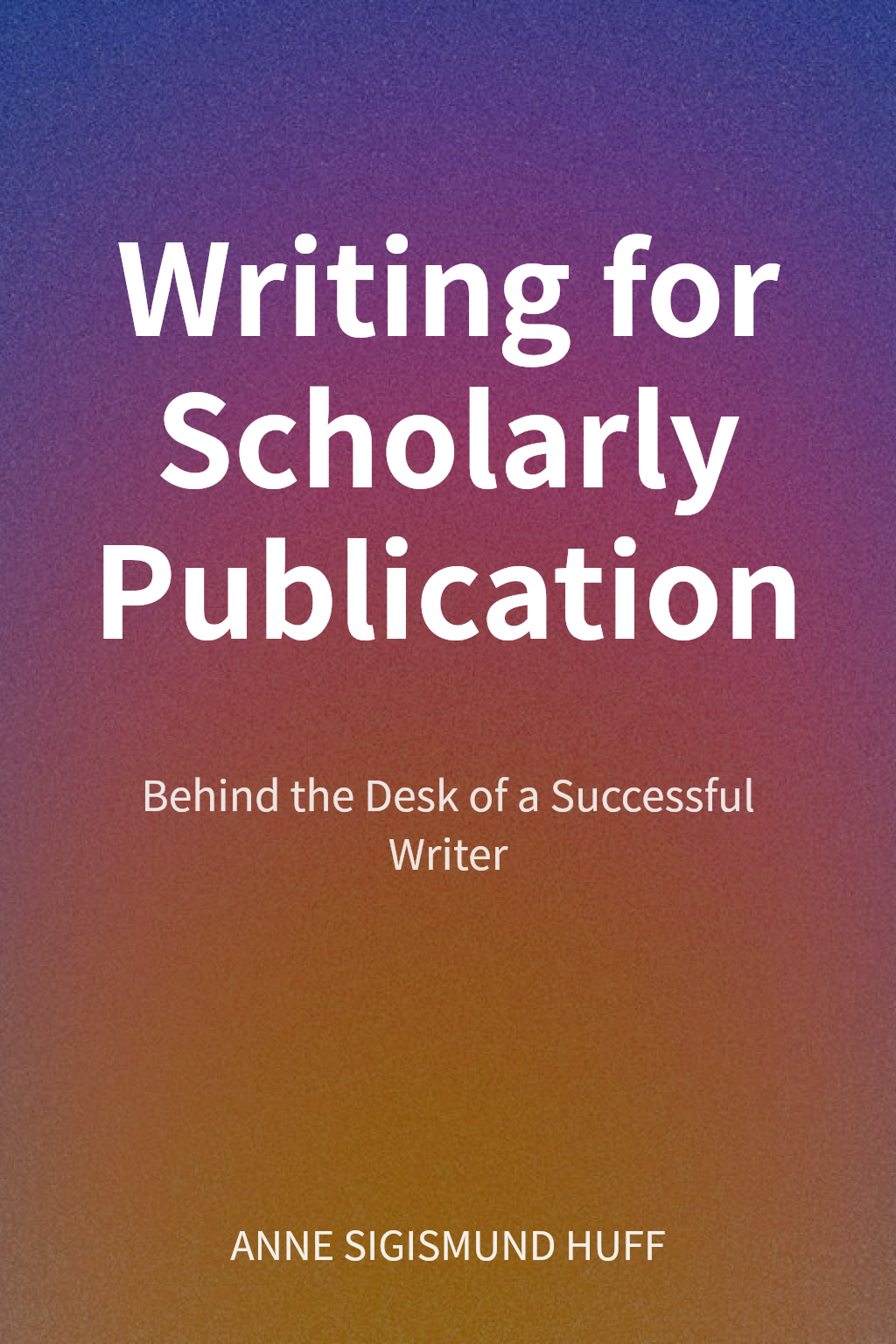 Writing for Scholarly Publication cover