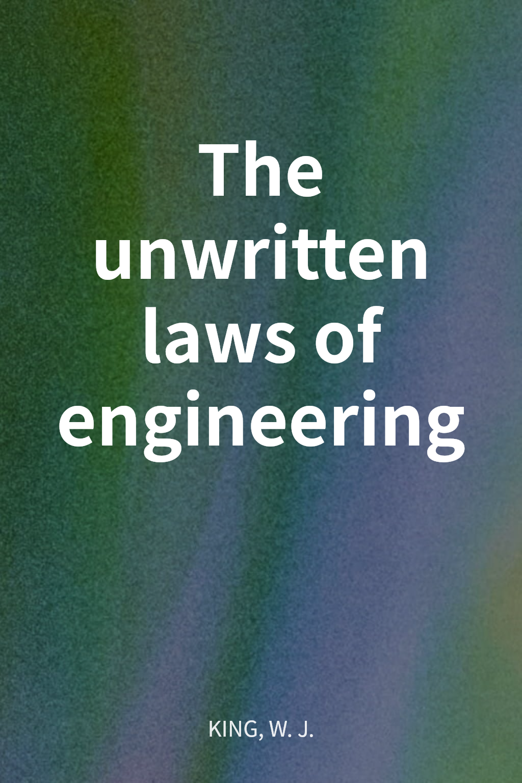 The unwritten laws of engineering cover