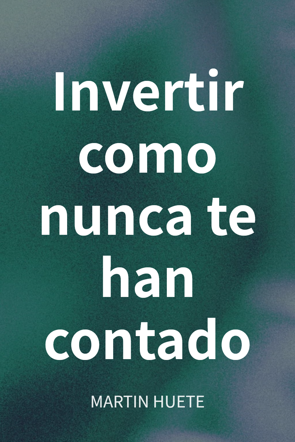 Invertir como nunca te han contado cover