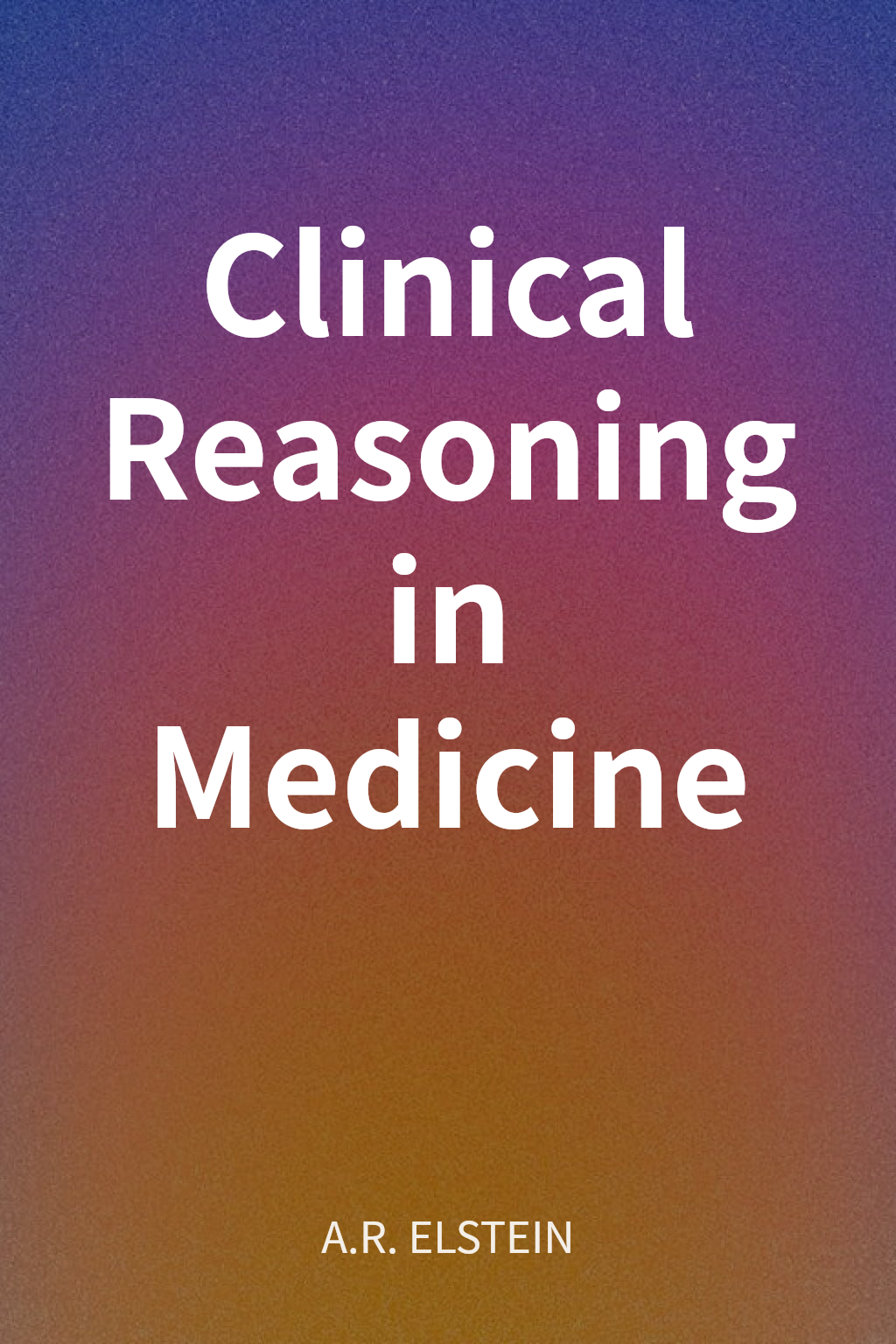 Clinical Reasoning in Medicine cover