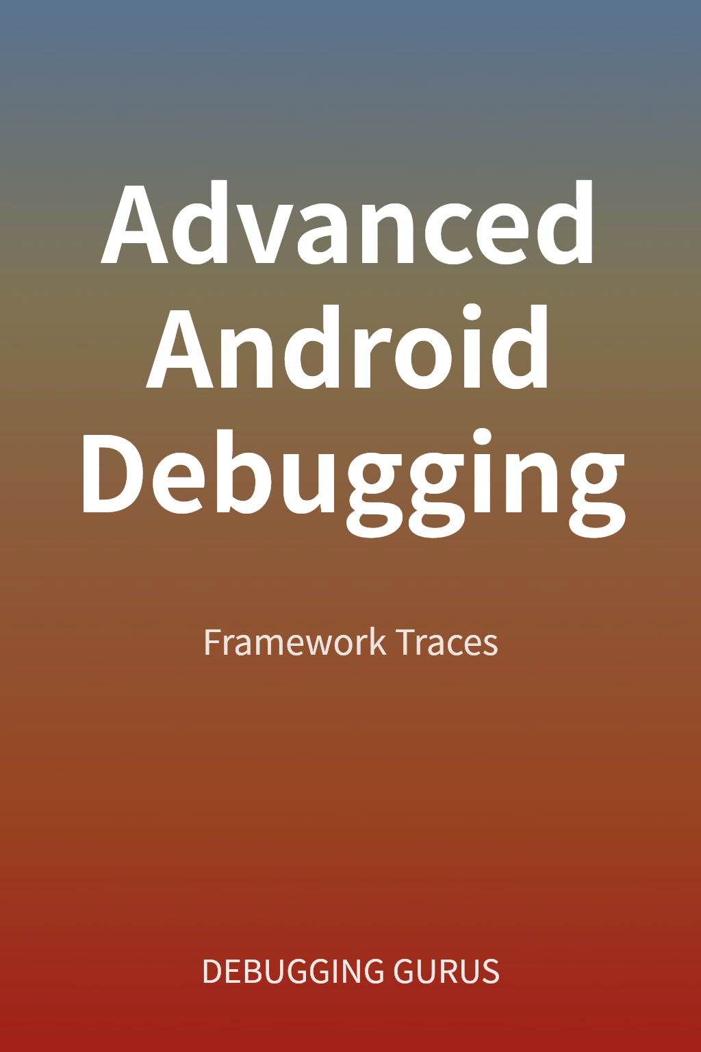 Advanced Android Debugging cover