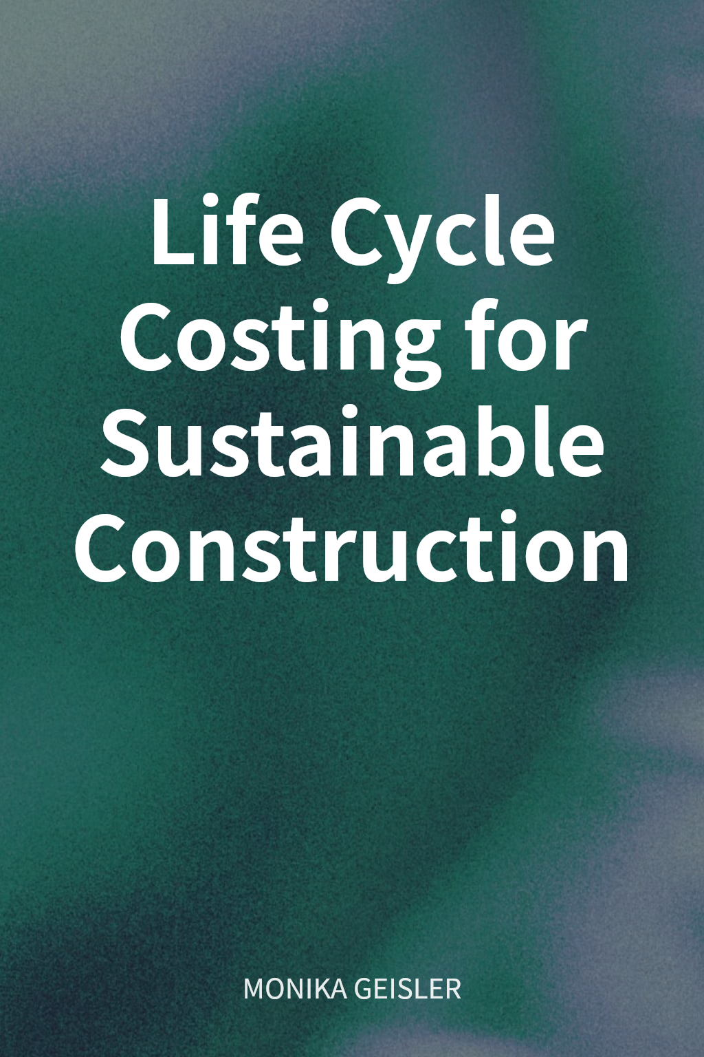 Life Cycle Costing for Sustainable Construction cover