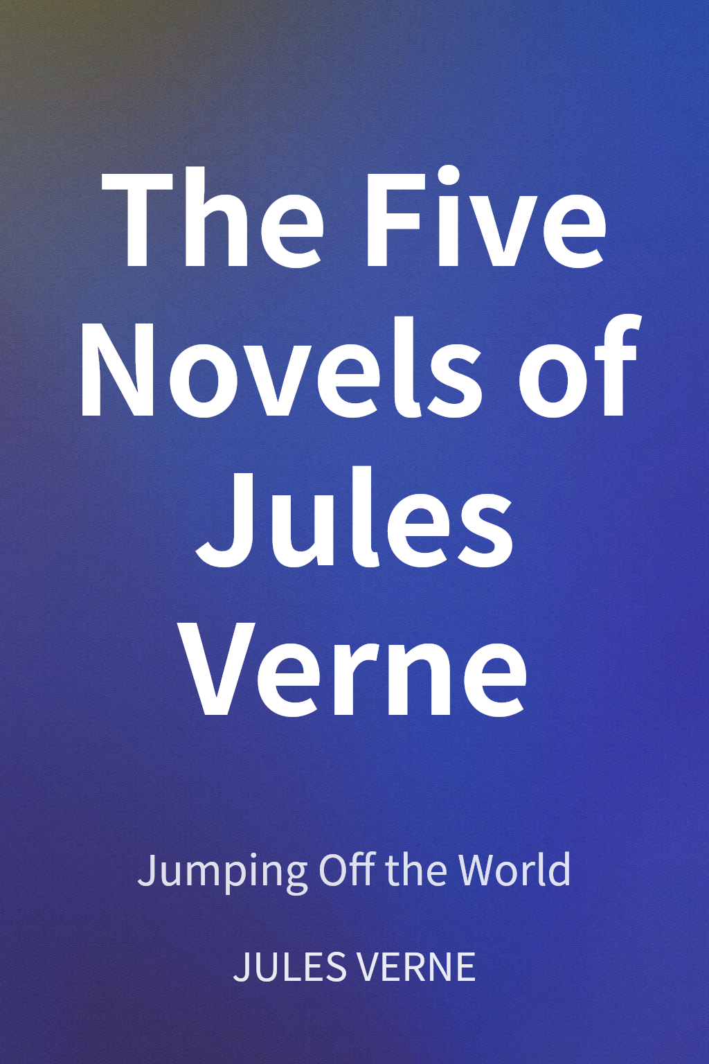 The Five Novels of Jules Verne cover