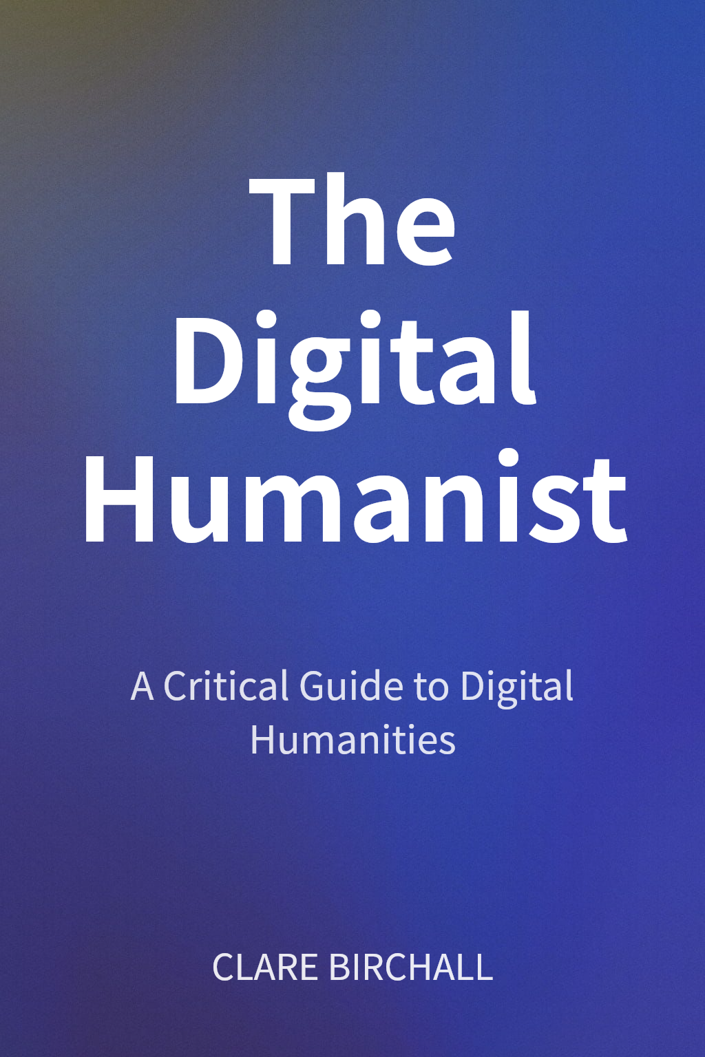 The Digital Humanist cover