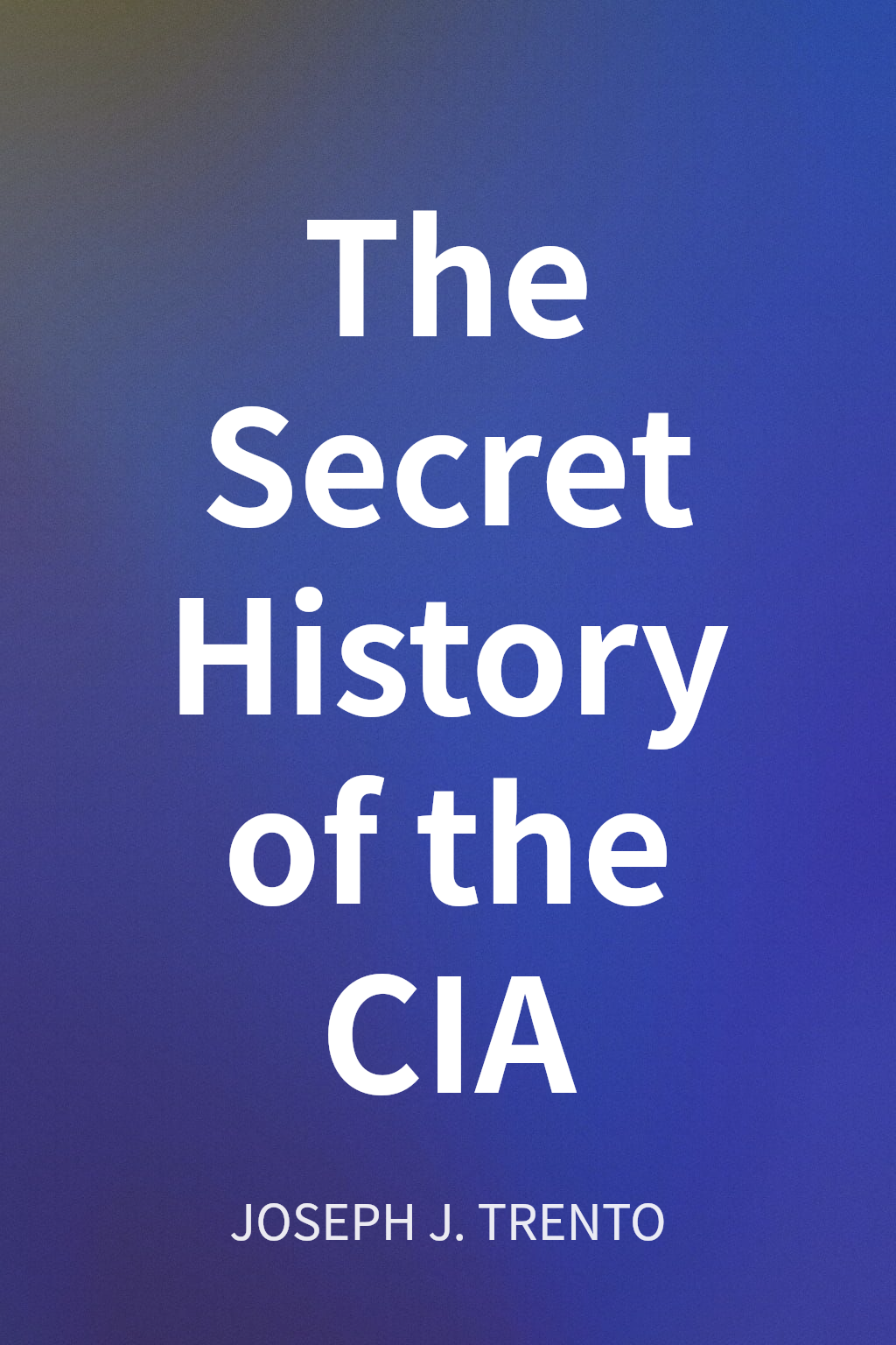 The Secret History of the CIA cover
