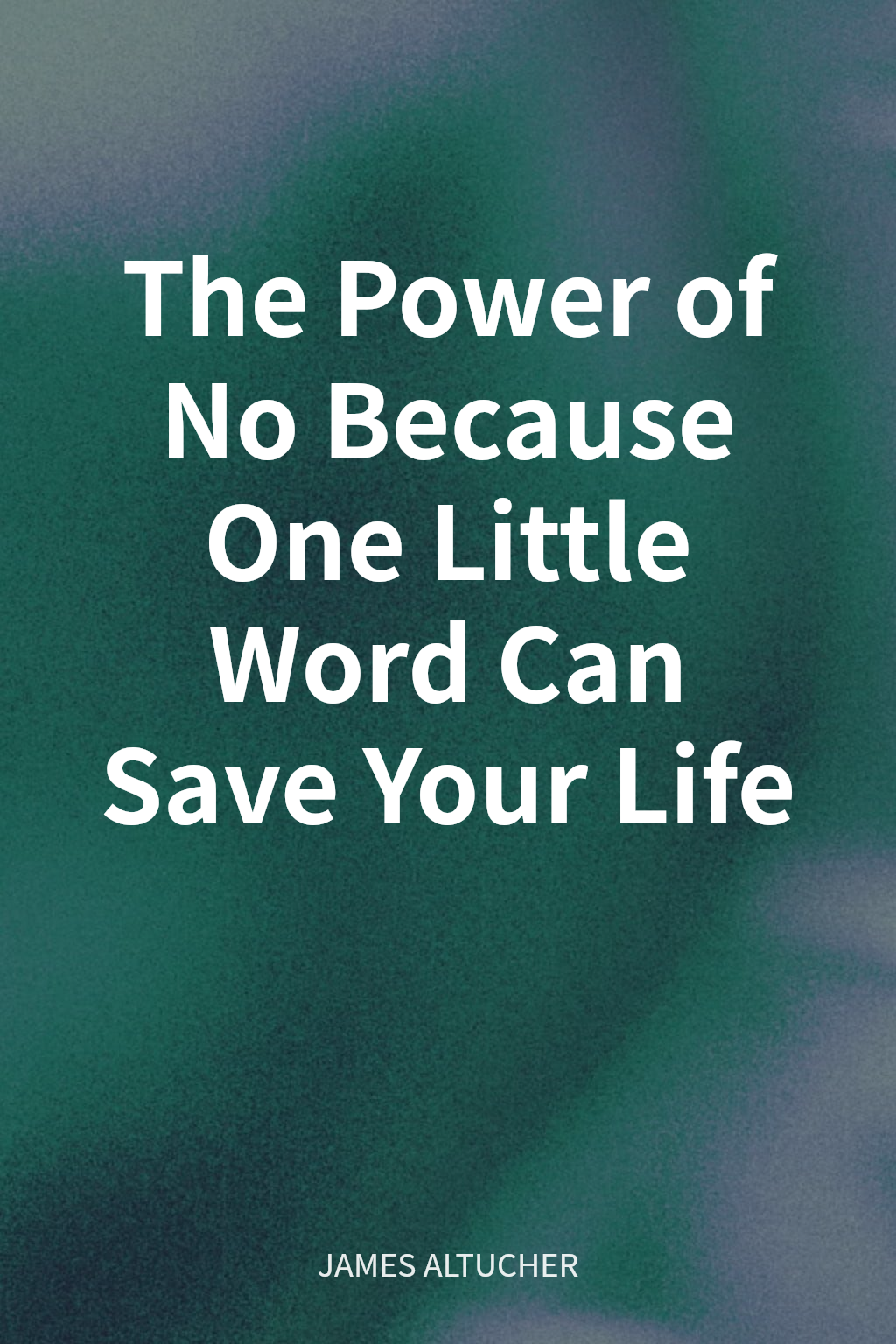 The Power of No Because One Little Word Can Save Your Life cover