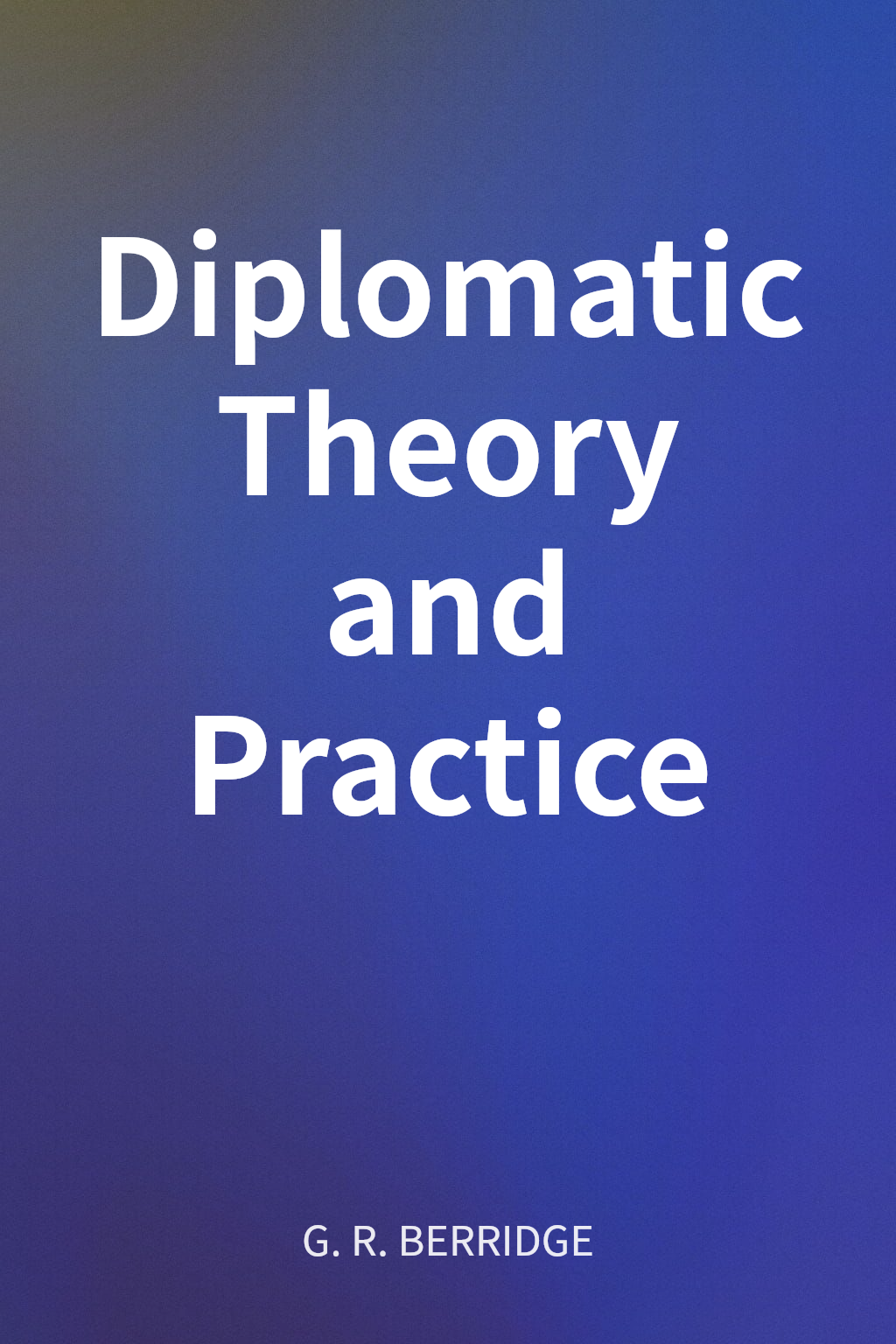 Diplomatic Theory and Practice cover