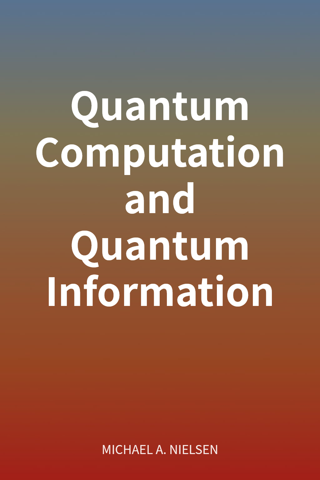 Quantum Computation and Quantum Information cover