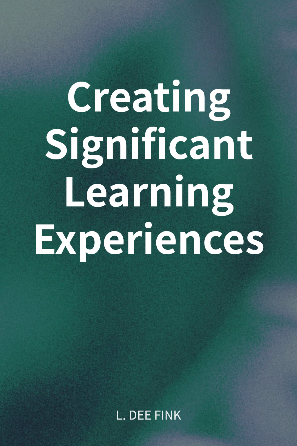 Creating Significant Learning Experiences cover