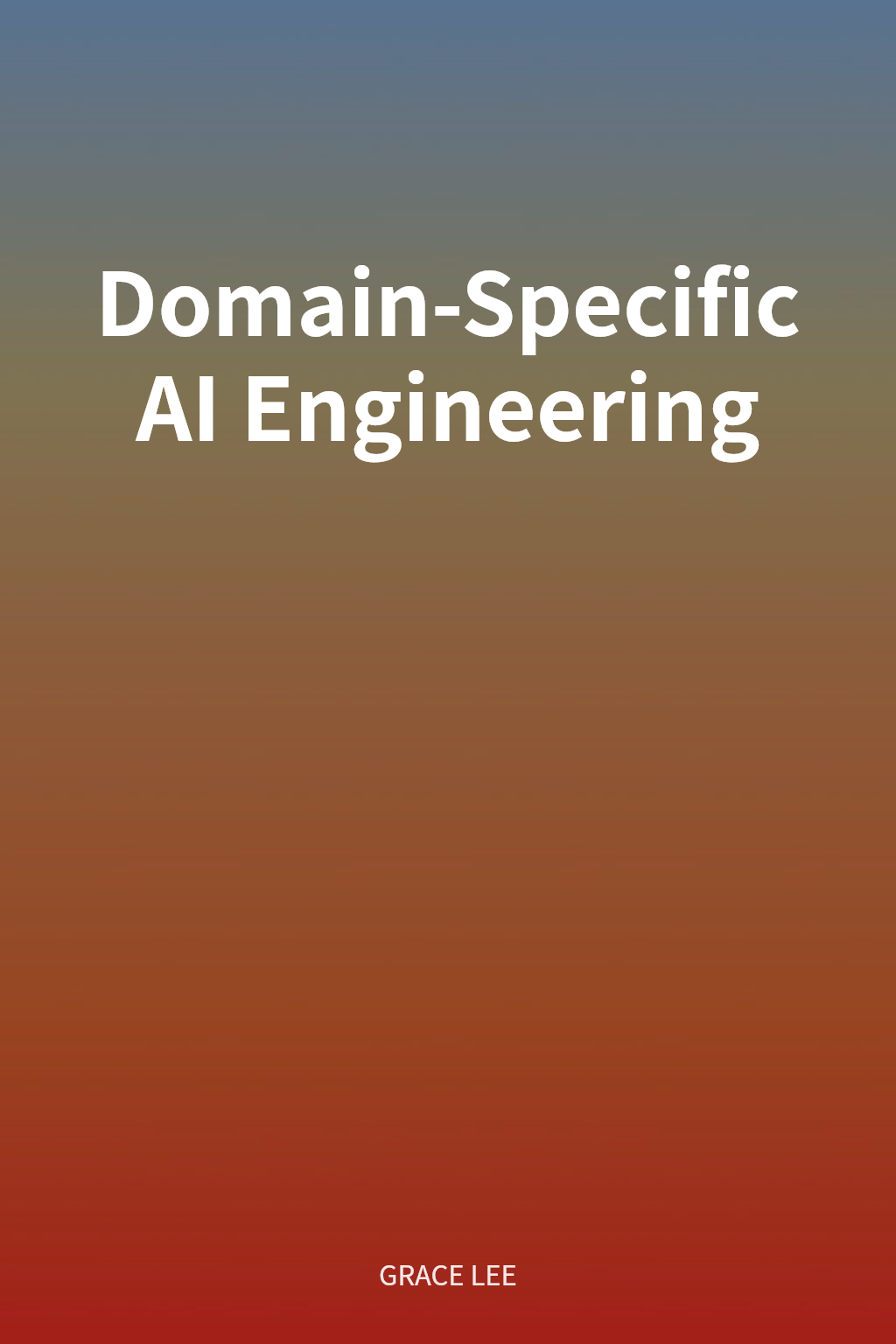 Domain-Specific AI Engineering cover